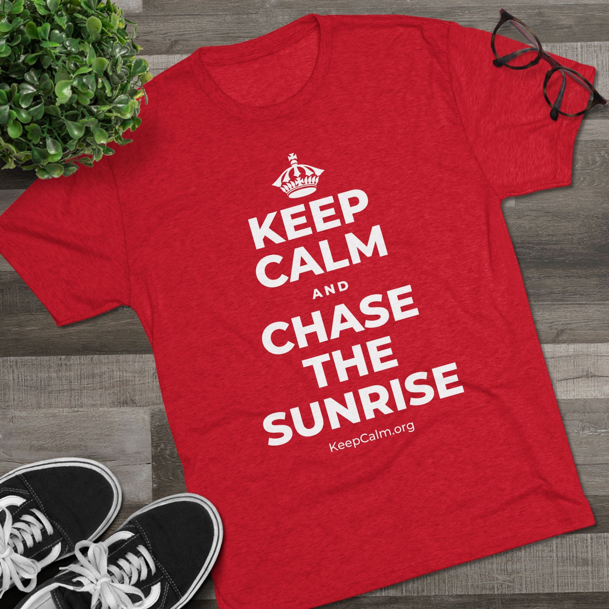 KEEP CALM AND CHASE THE SUNRISE Tri-Blend Tee