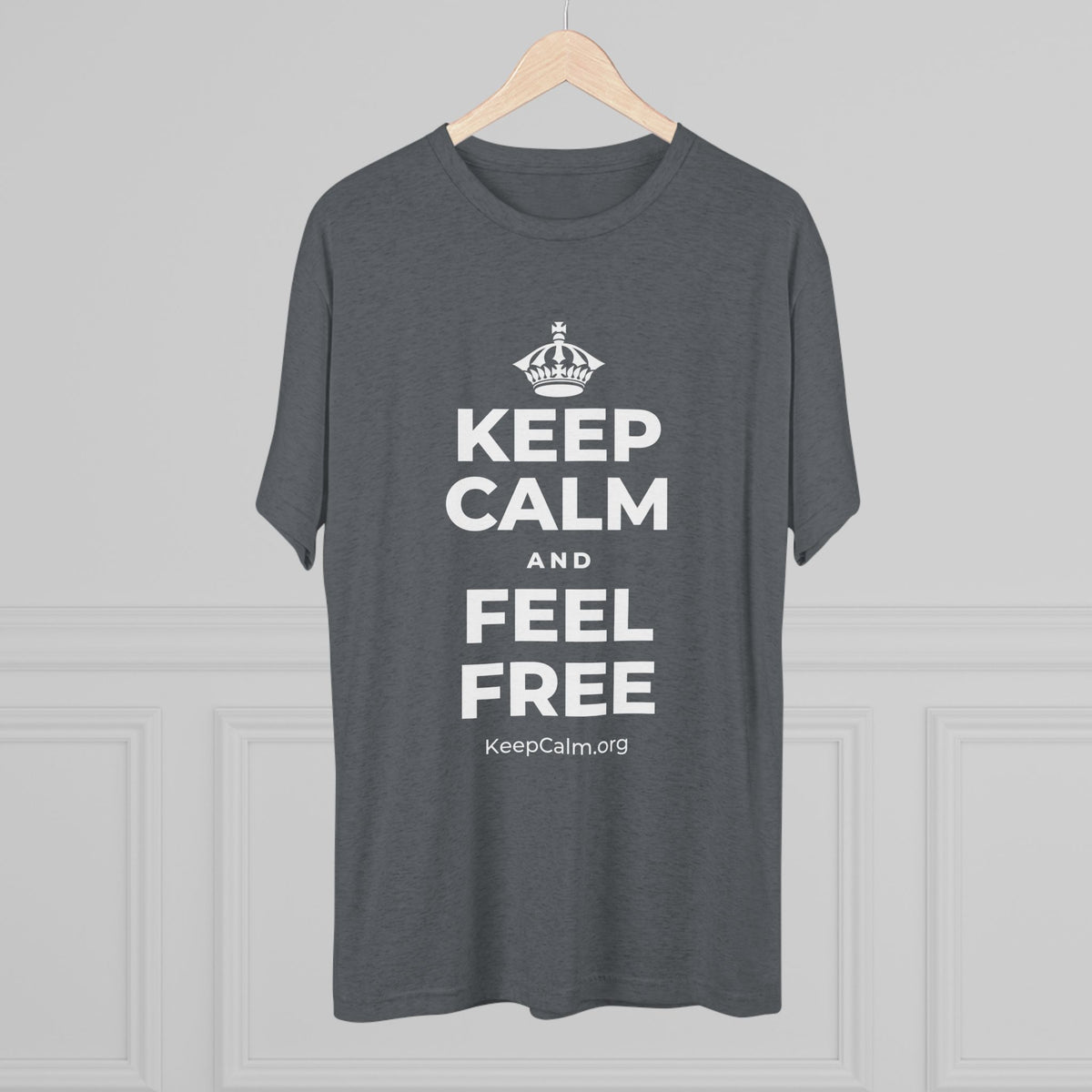 KEEP CALM AND FEEL FREE Tri-Blend Tee