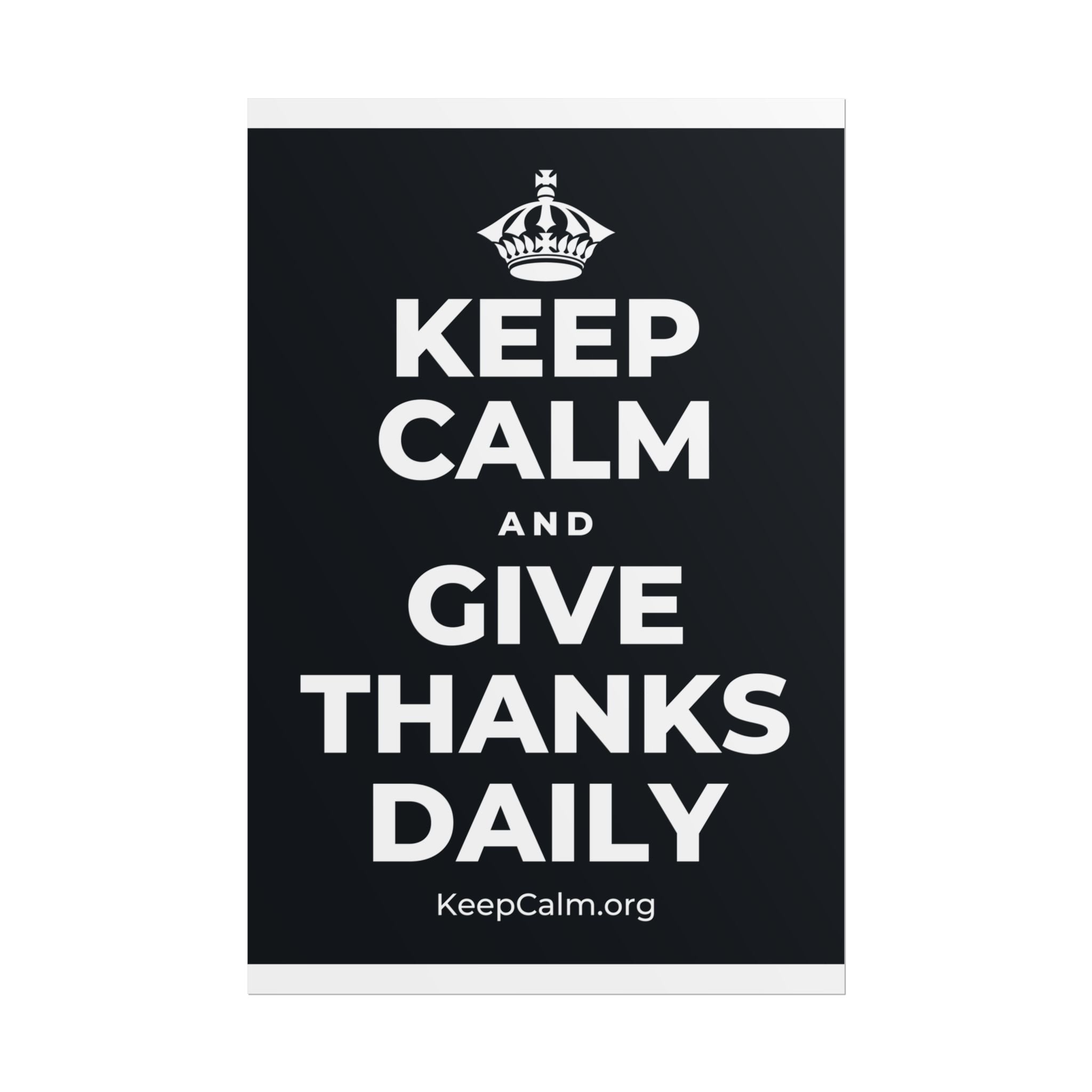 KEEP CALM AND GIVE THANKS DAILY Poster (Dark)