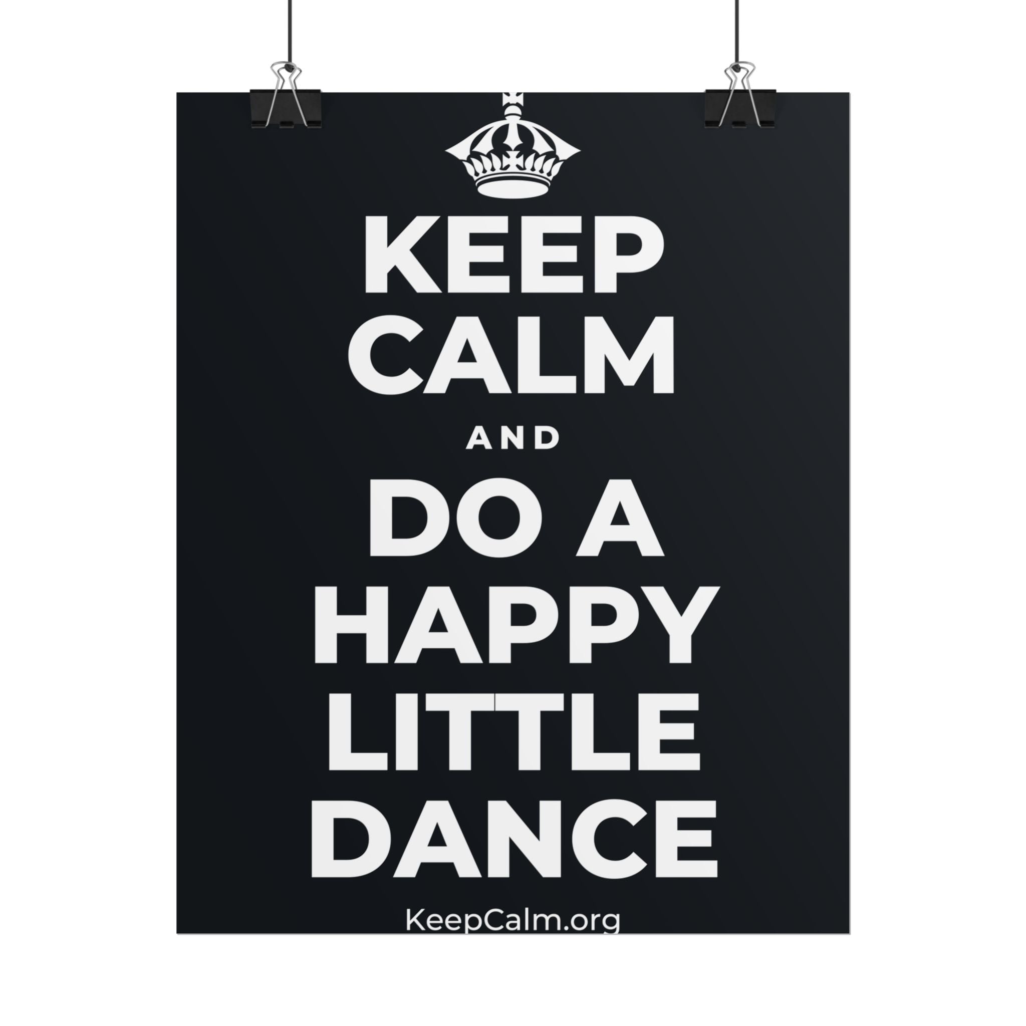 KEEP CALM AND DO A HAPPY LITTLE DANCE Poster (Dark)
