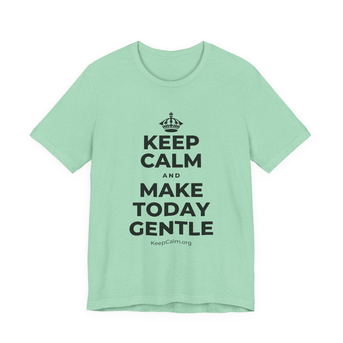 KEEP CALM AND MAKE TODAY GENTLE T-Shirt (Baby Blue–Silver)