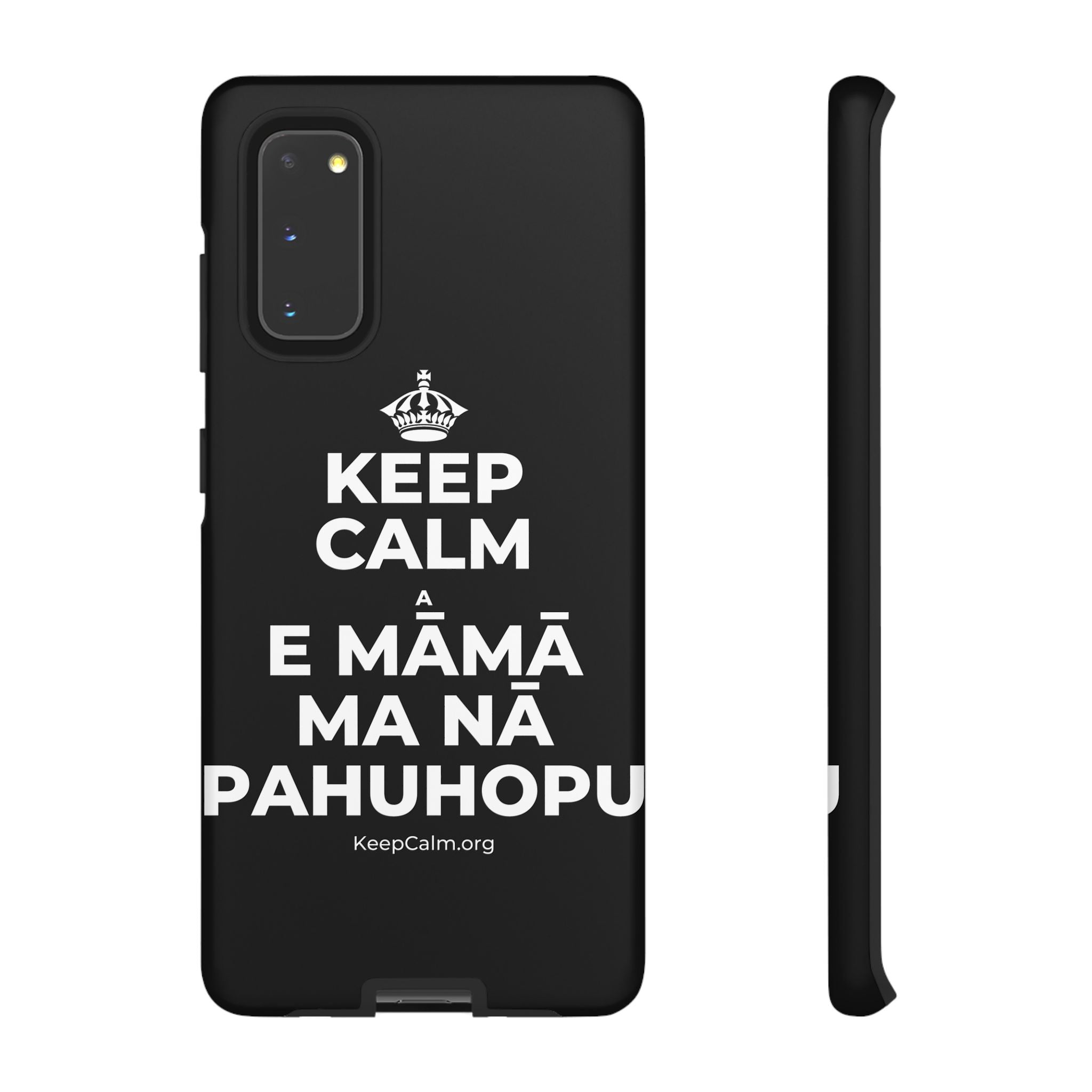 KEEP CALM A E MĀMĀ MA NĀ PAHUHOPU Phone Case