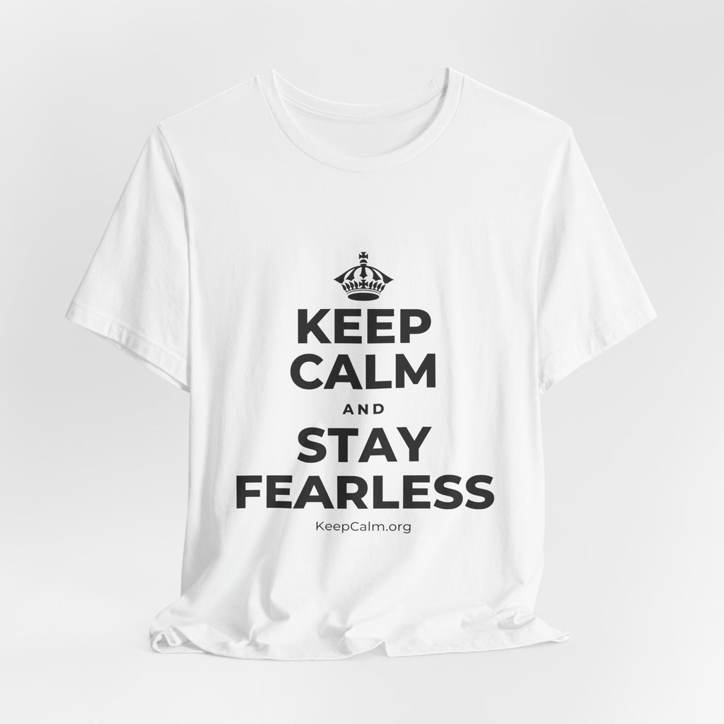 KEEP CALM AND STAY FEARLESS T-Shirt (White–Asphalt)