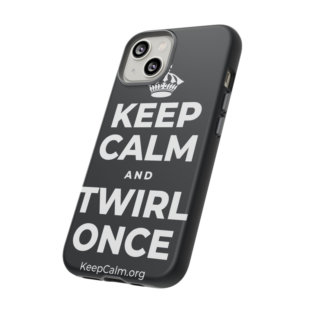KEEP CALM AND TWIRL ONCE Phone Case (Dark)