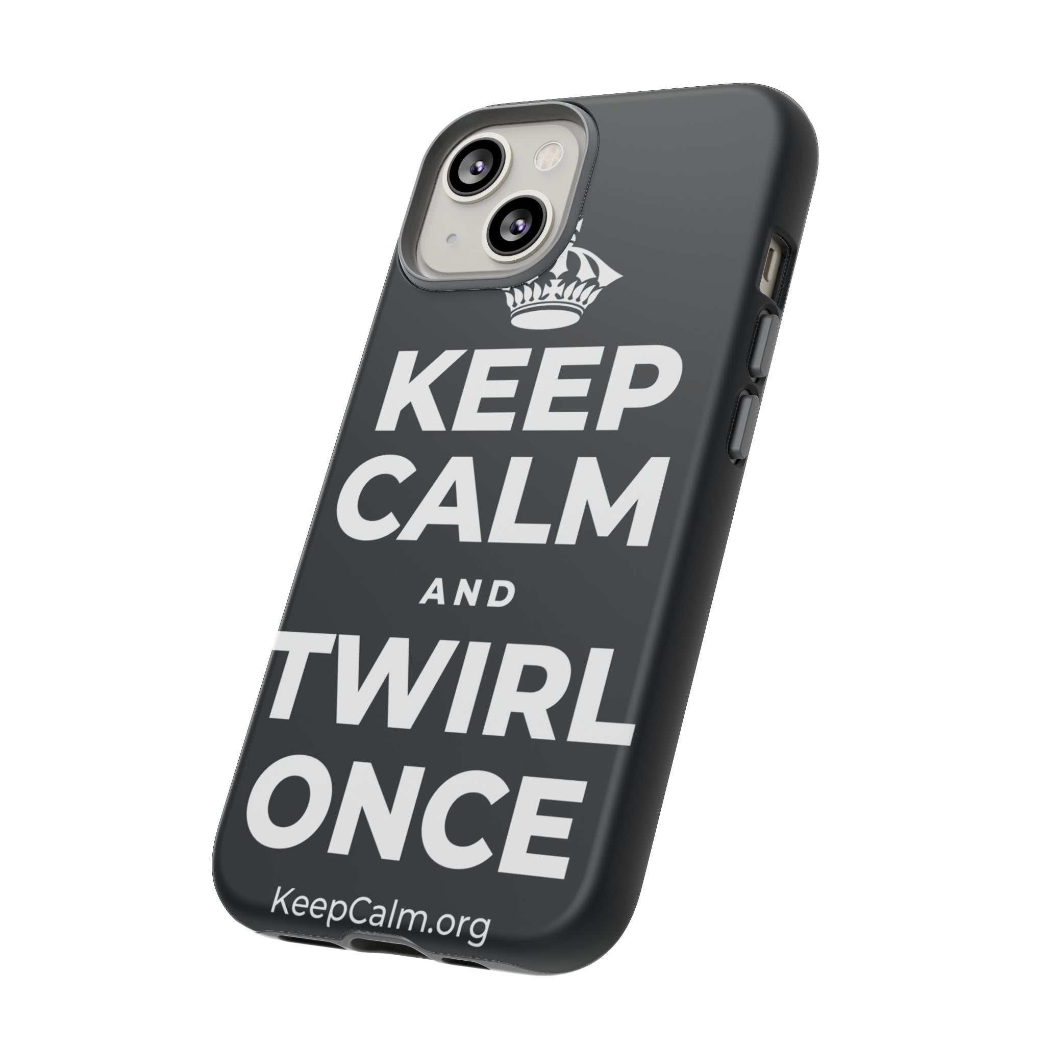 KEEP CALM AND TWIRL ONCE Phone Case (Dark)
