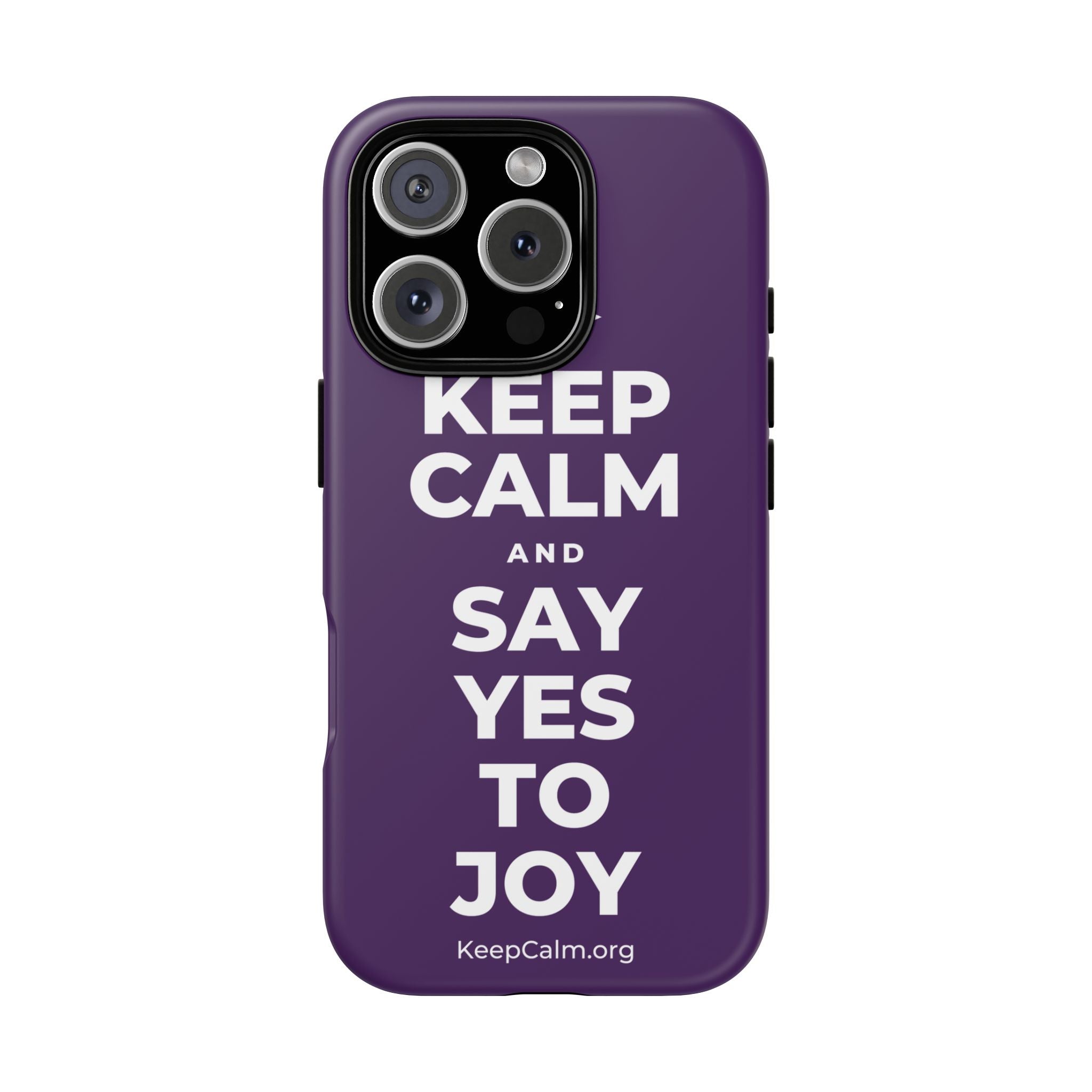 KEEP CALM AND SAY YES TO JOY Phone Case