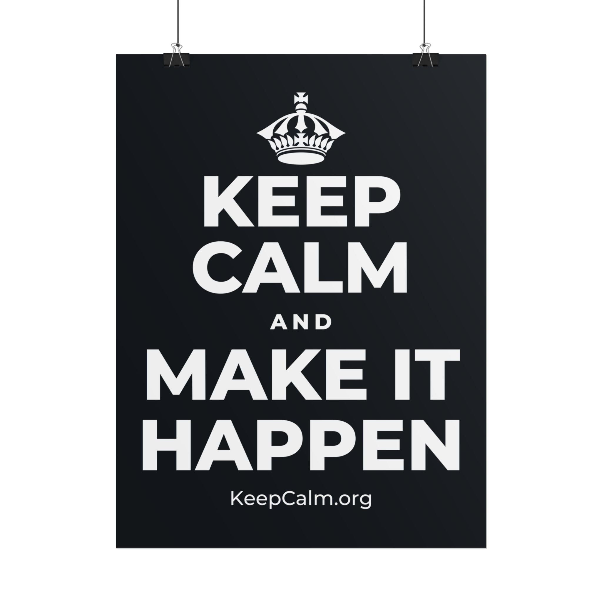 KEEP CALM AND MAKE IT HAPPEN Poster (Dark)