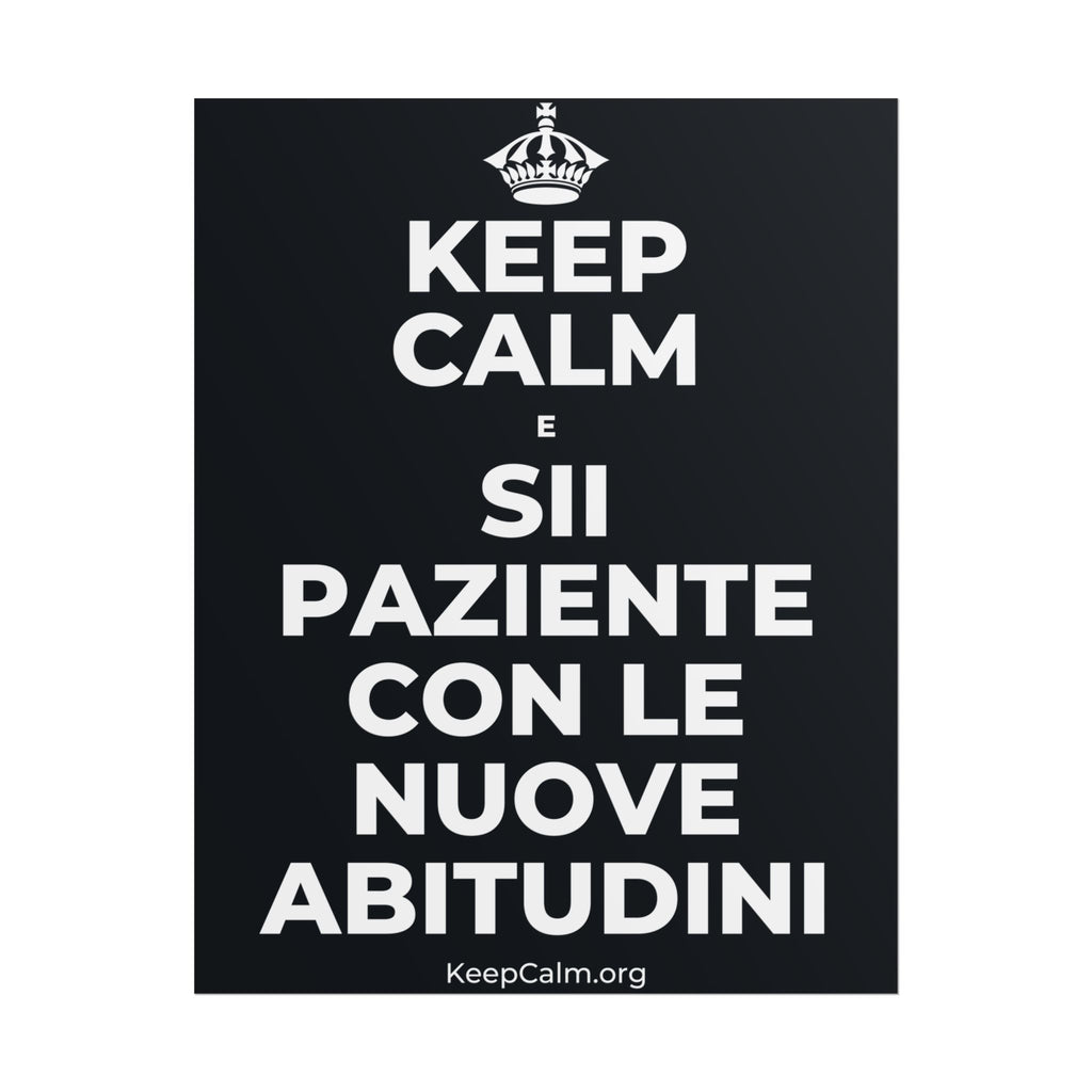 KEEP CALM E SII PAZIENTE CON LE NUOVE ABITUDINI Poster (Dark)