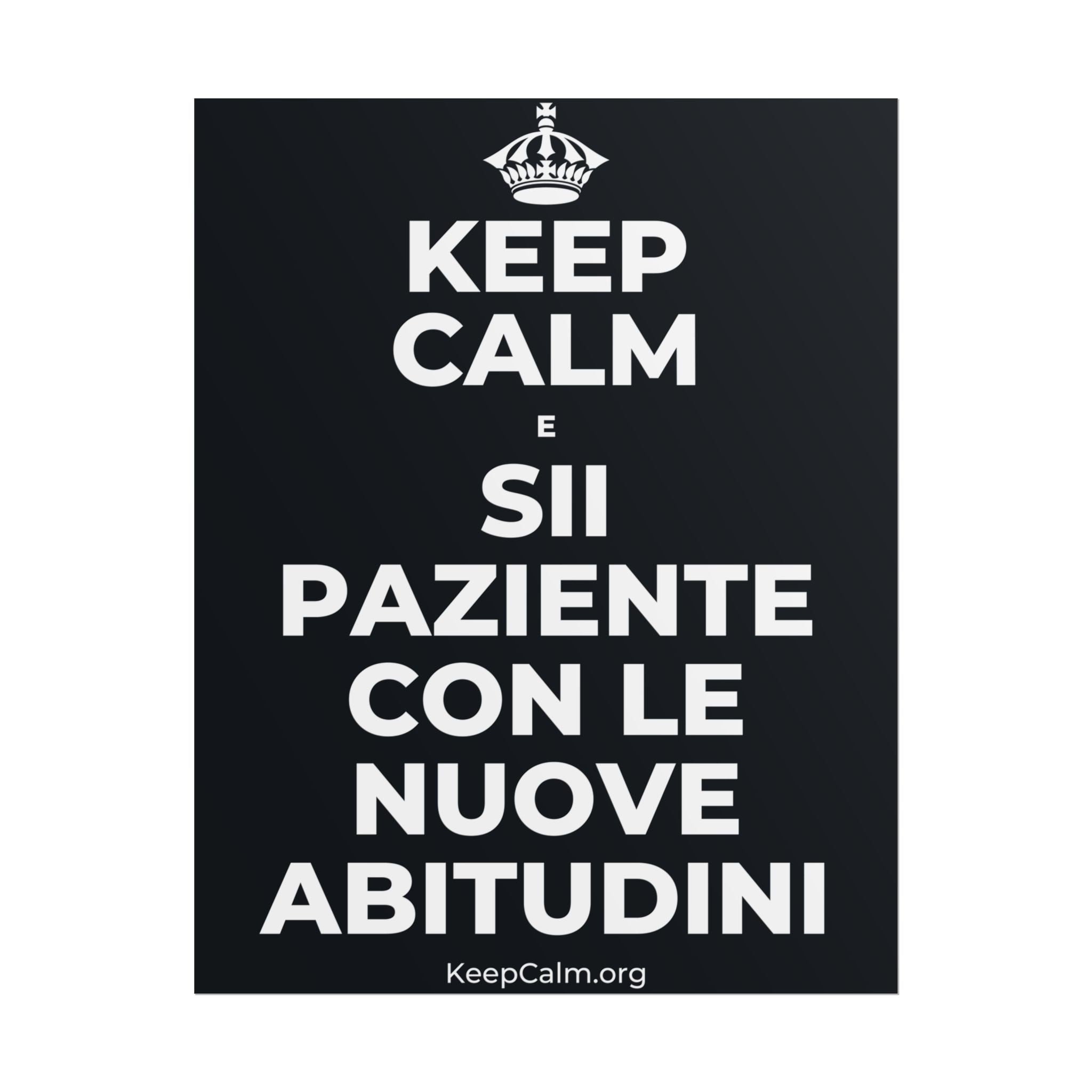 KEEP CALM E SII PAZIENTE CON LE NUOVE ABITUDINI Poster (Dark)