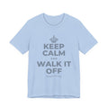 KEEP CALM AND WALK IT OFF T-Shirt (Baby Blue–Silver)