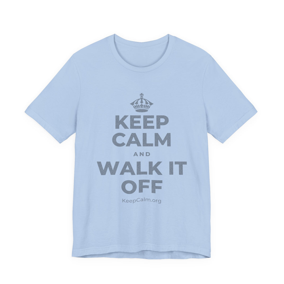 KEEP CALM AND WALK IT OFF T-Shirt (Baby Blue–Silver)