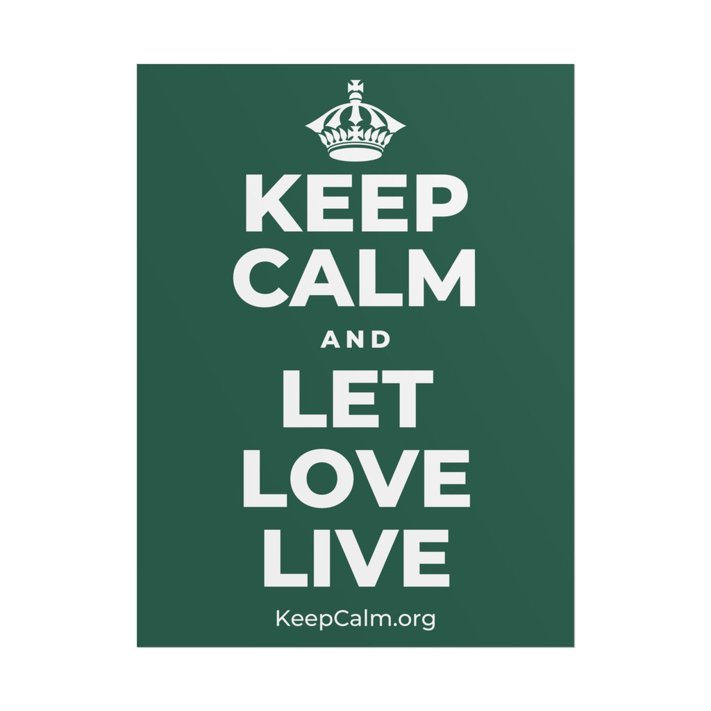 KEEP CALM AND LET LOVE LIVE Poster