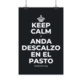KEEP CALM Y ANDA DESCALZO EN EL PASTO Satin Poster (Dark)
