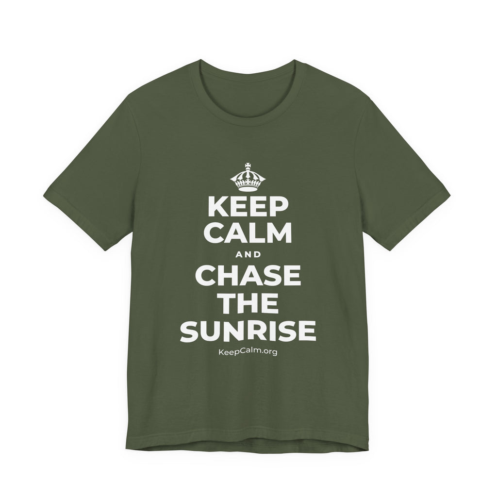 KEEP CALM AND CHASE THE SUNRISE T-Shirt (Military Green–Autumn)