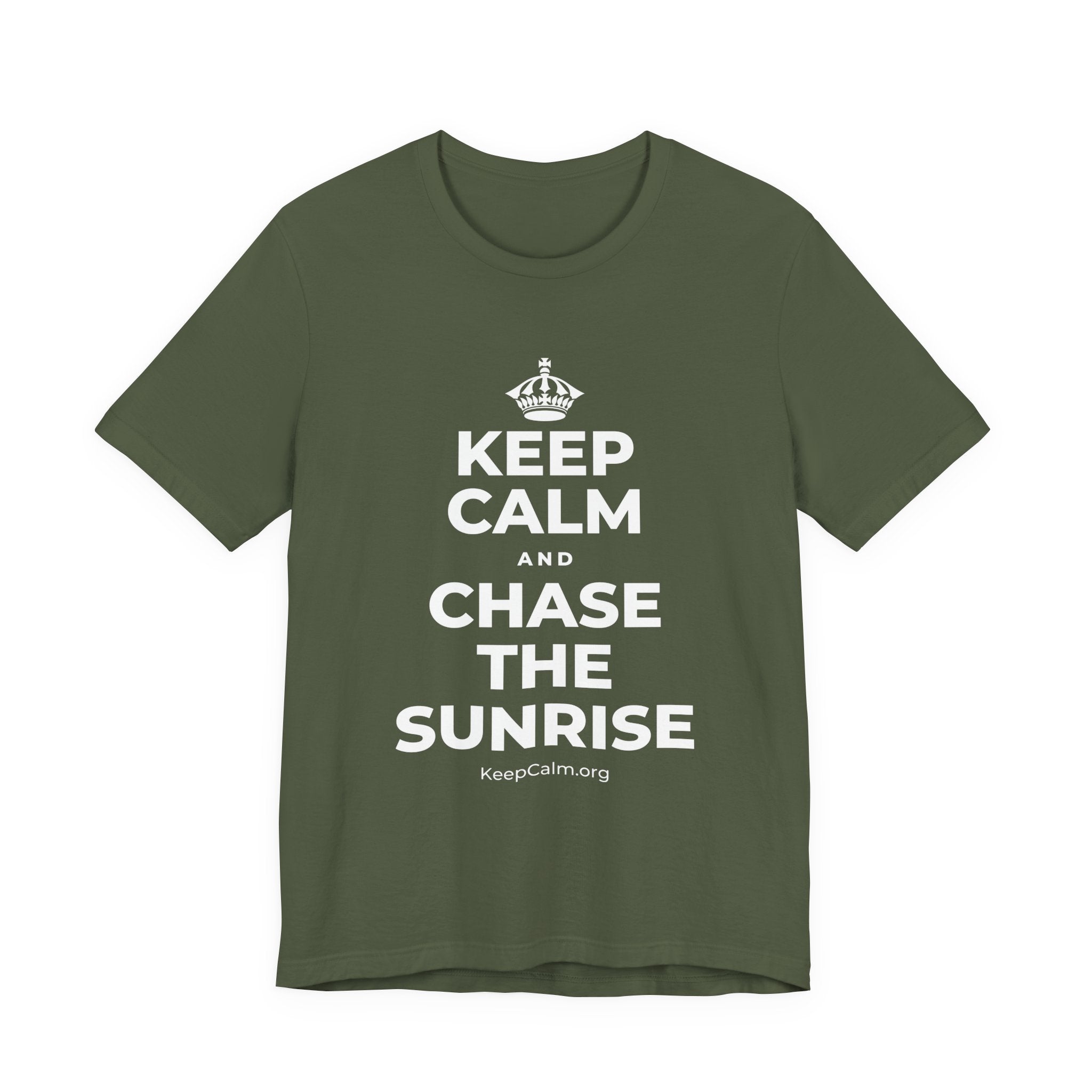 KEEP CALM AND CHASE THE SUNRISE T-Shirt (Military Green–Autumn)