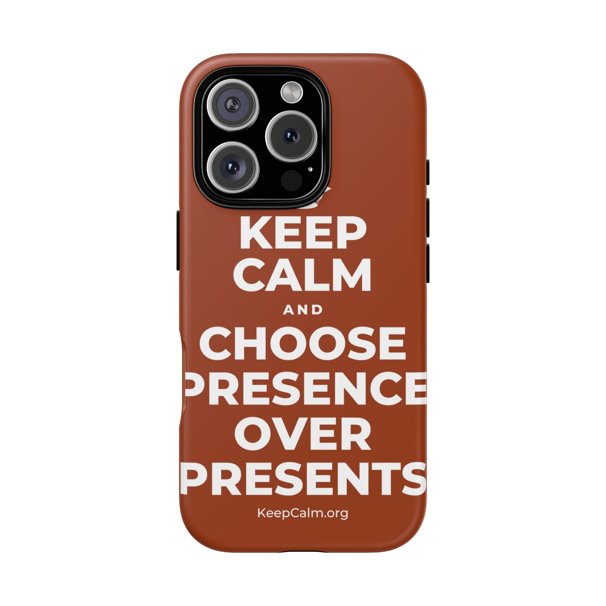 KEEP CALM AND CHOOSE PRESENCE OVER PRESENTS Phone Case