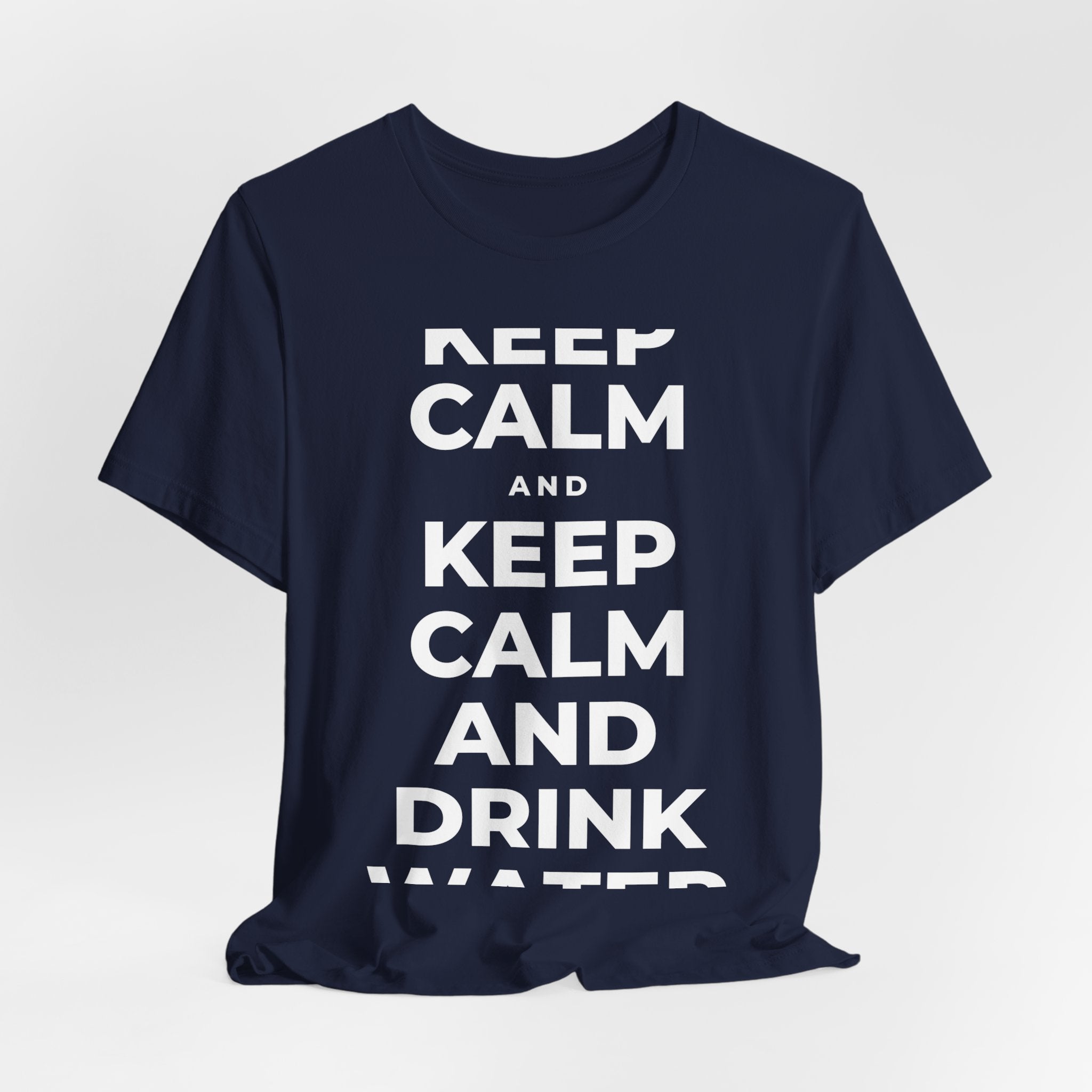 KEEP CALM AND DRINK WATER T-Shirt (White–Asphalt)