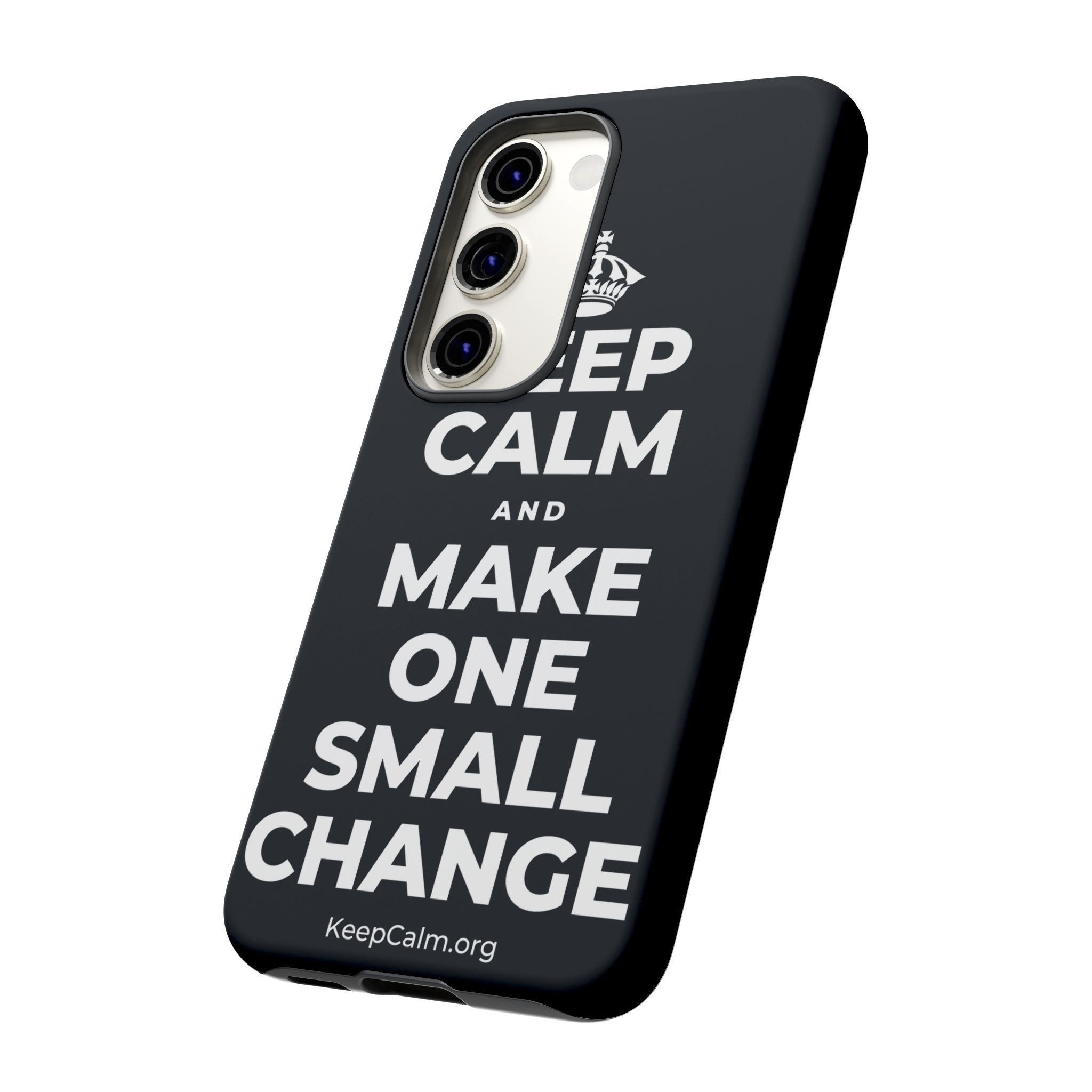 KEEP CALM AND MAKE ONE SMALL CHANGE Phone Case (Dark)