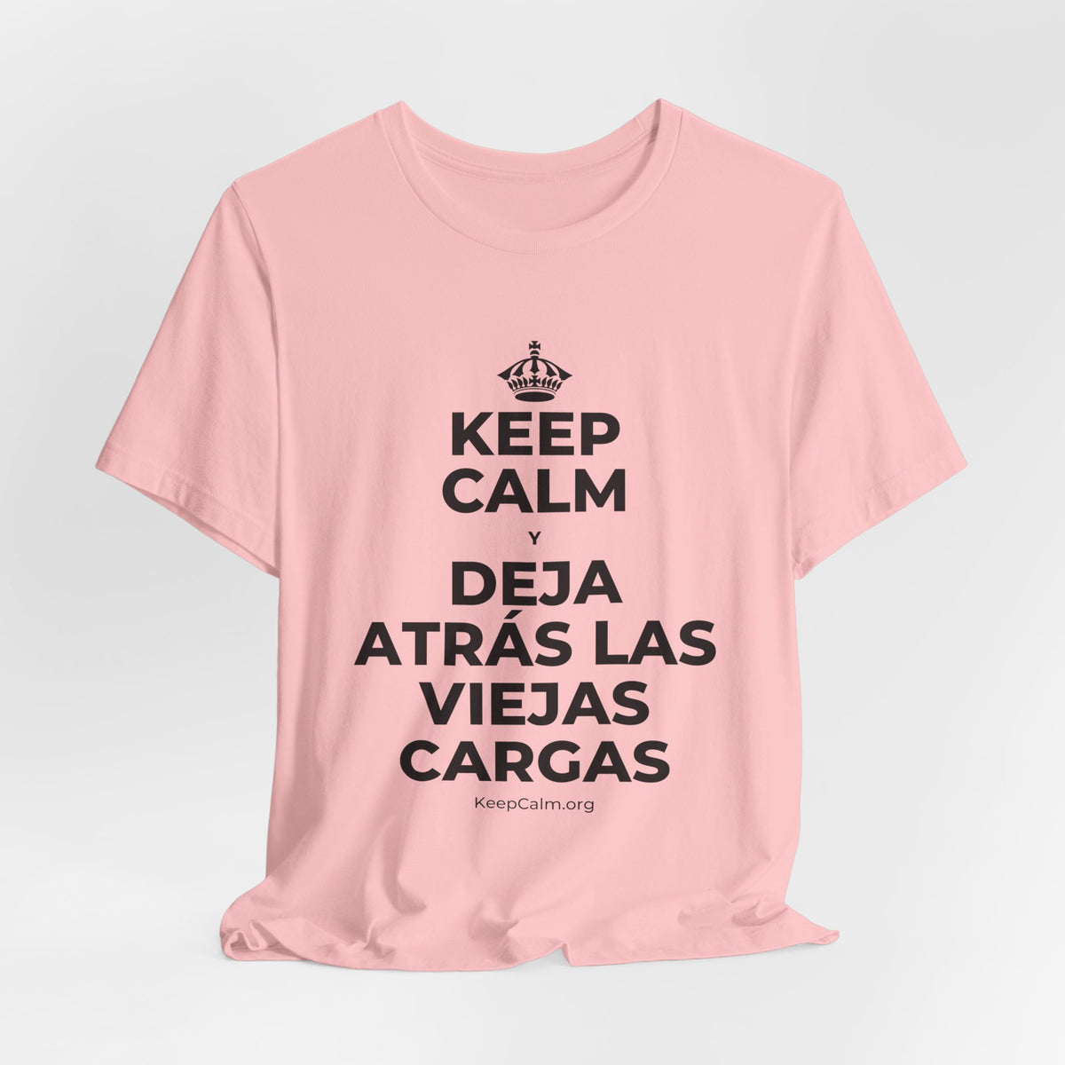 KEEP CALM Y DEJA ATRÁS LAS VIEJAS CARGAS T-Shirt (White–Asphalt)