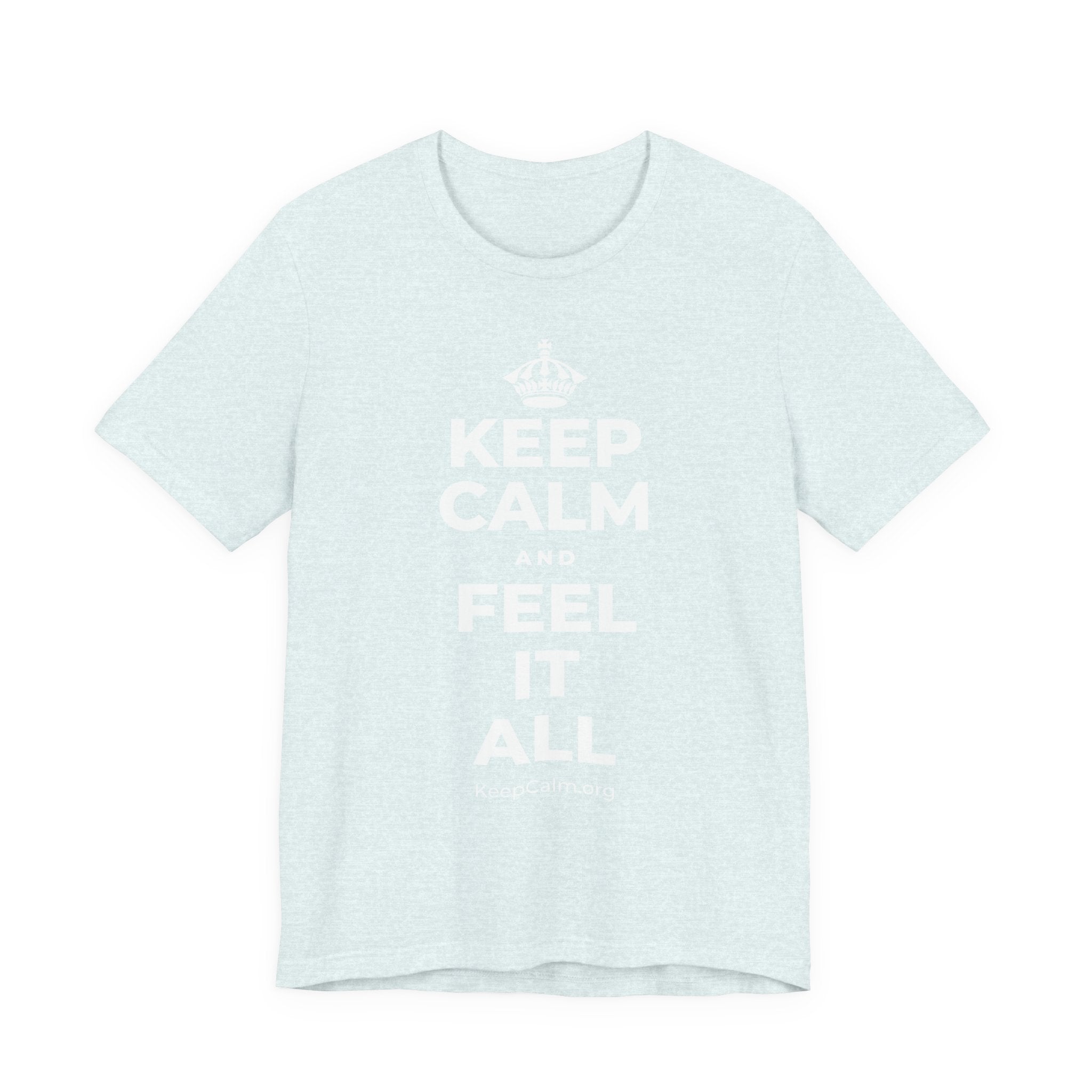 KEEP CALM AND FEEL IT ALL T-Shirt (Soft Cream–Heather Mauve)
