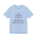 KEEP CALM AND SPREAD SOME JOY T-Shirt (Baby Blue–Silver)