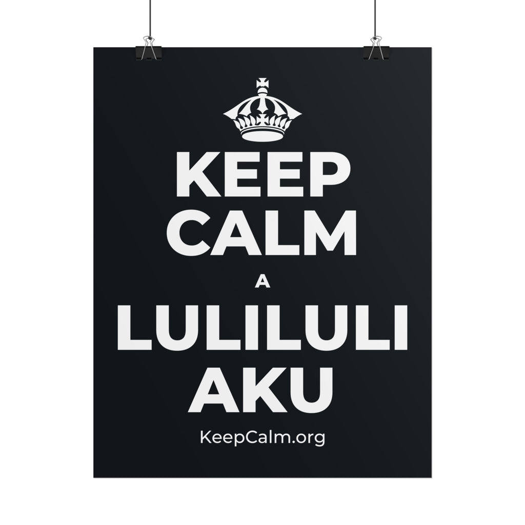 KEEP CALM A LULILULI AKU Poster (Dark)