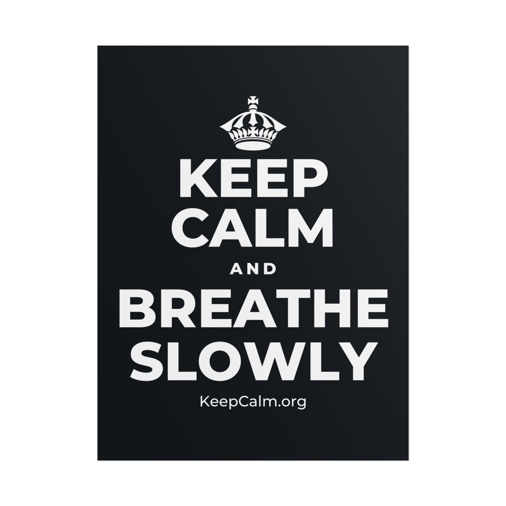 KEEP CALM AND BREATHE SLOWLY Poster (Dark)