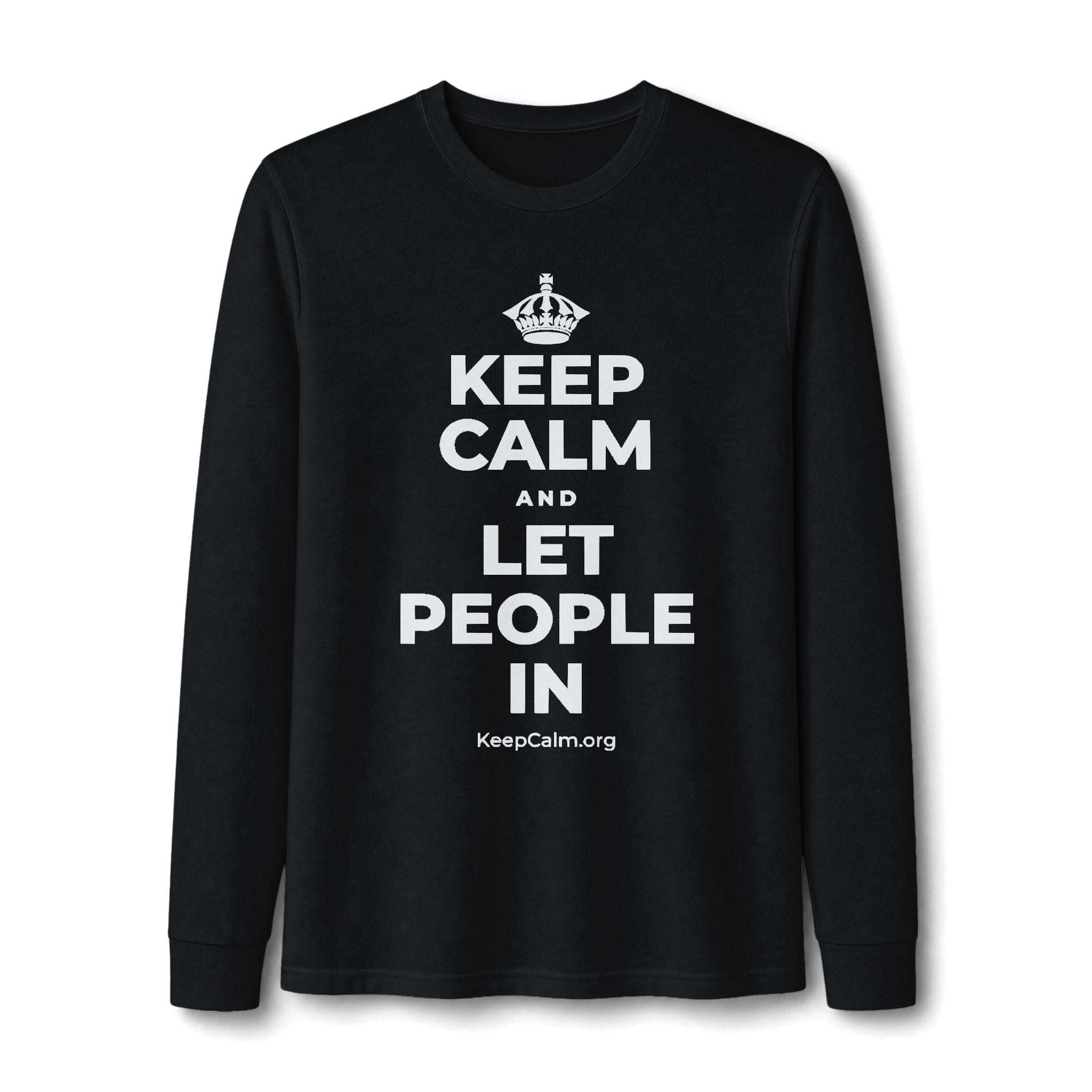 KEEP CALM AND LET PEOPLE IN Long Sleeve Tee