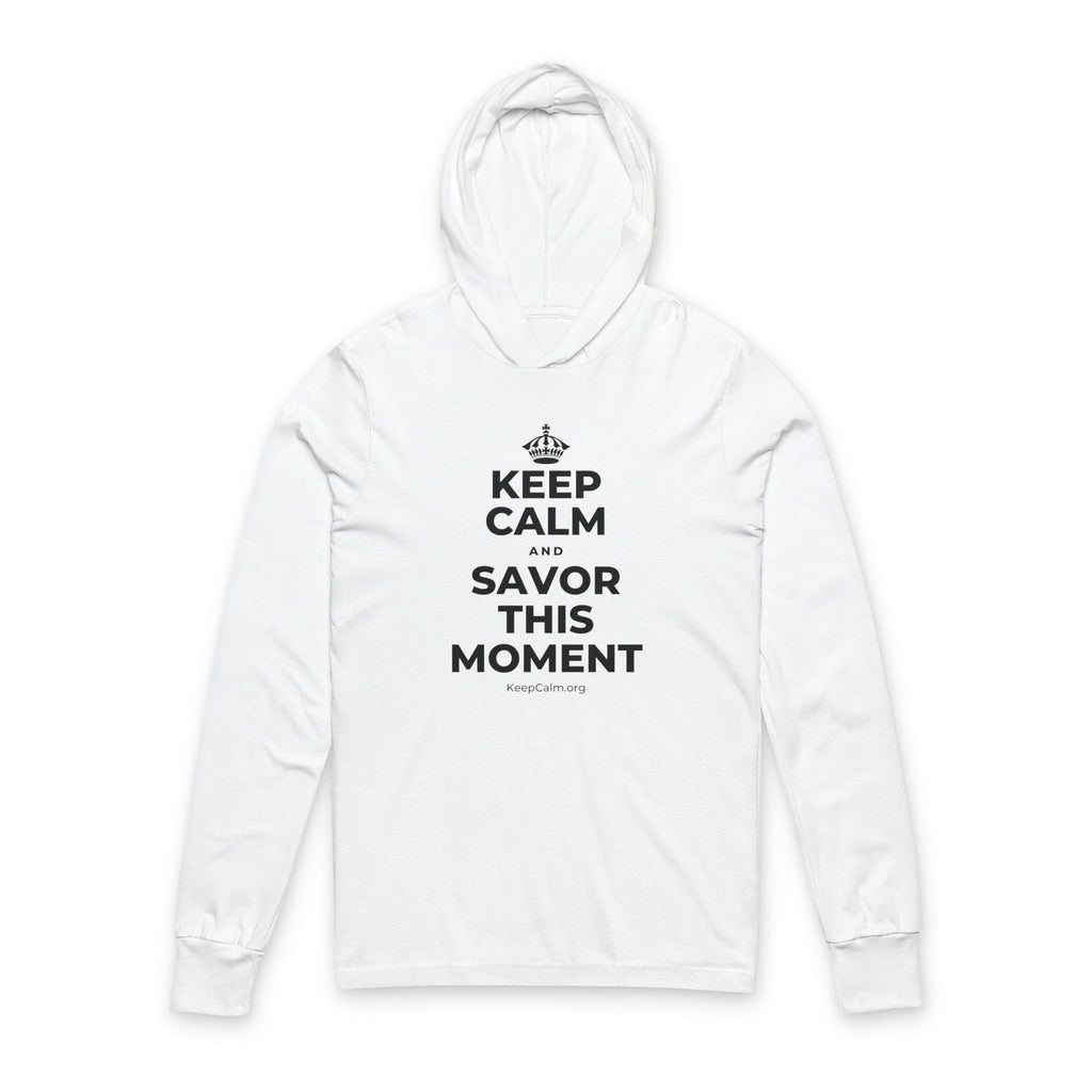 KEEP CALM AND SAVOR THIS MOMENT Hooded Long Sleeve Tee
