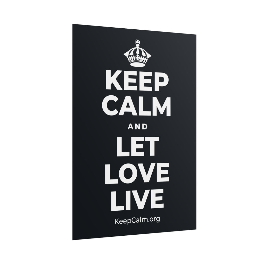KEEP CALM AND LET LOVE LIVE Poster (Dark)