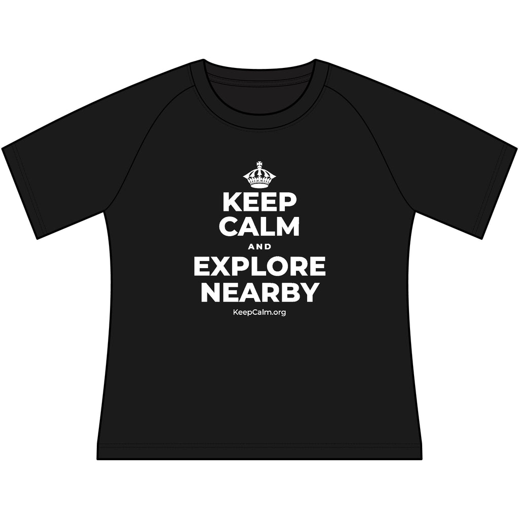 KEEP CALM AND EXPLORE NEARBY Women's Raglan Tee