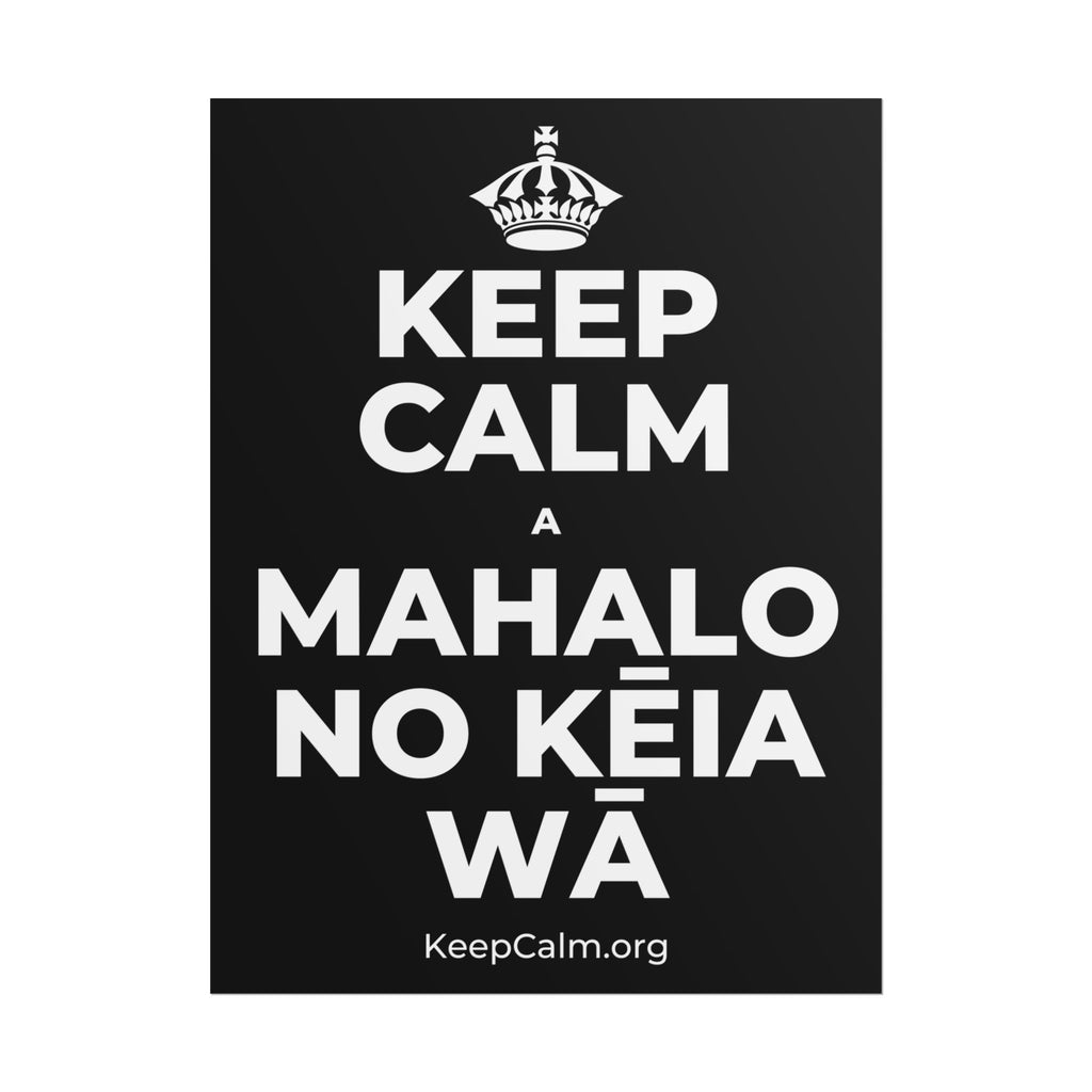 KEEP CALM A MAHALO NO KĒIA WĀ Poster