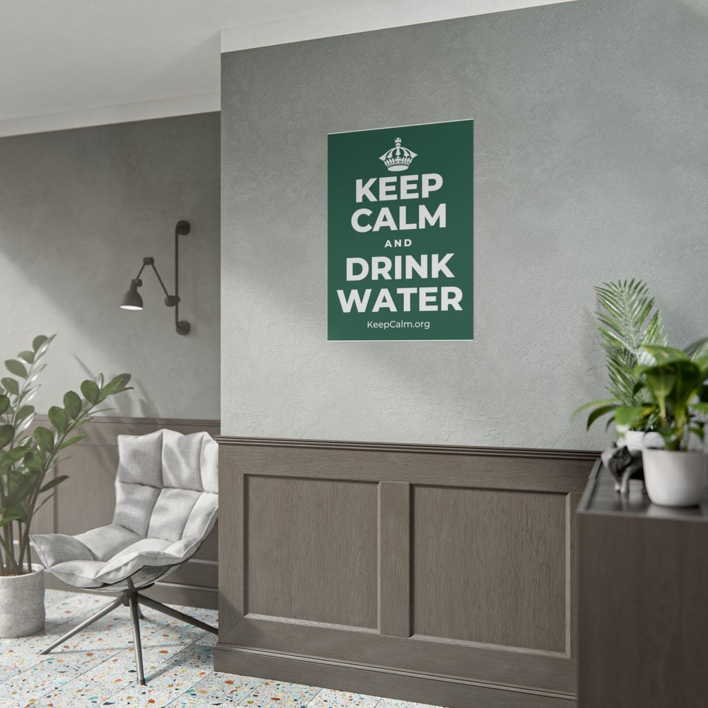 KEEP CALM AND DRINK WATER Poster