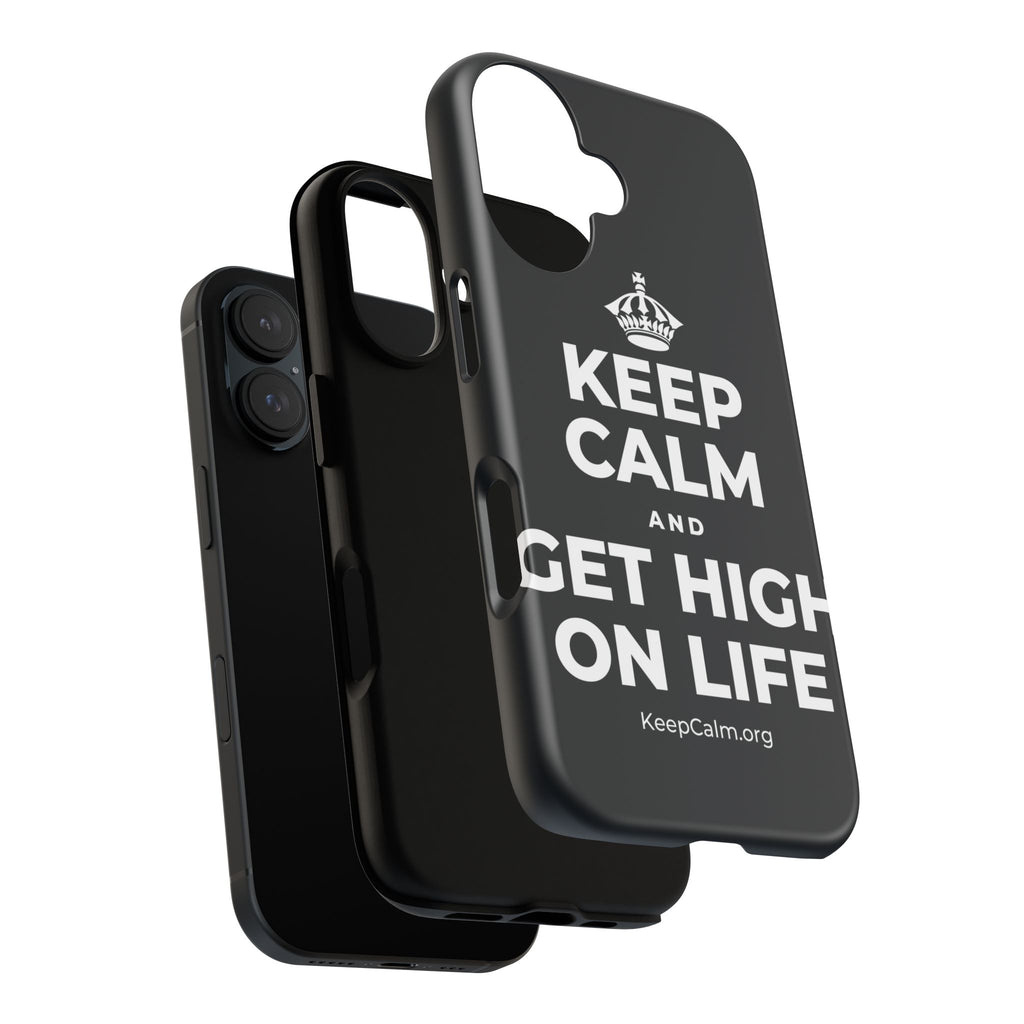 KEEP CALM AND GET HIGH ON LIFE Phone Case (Dark)