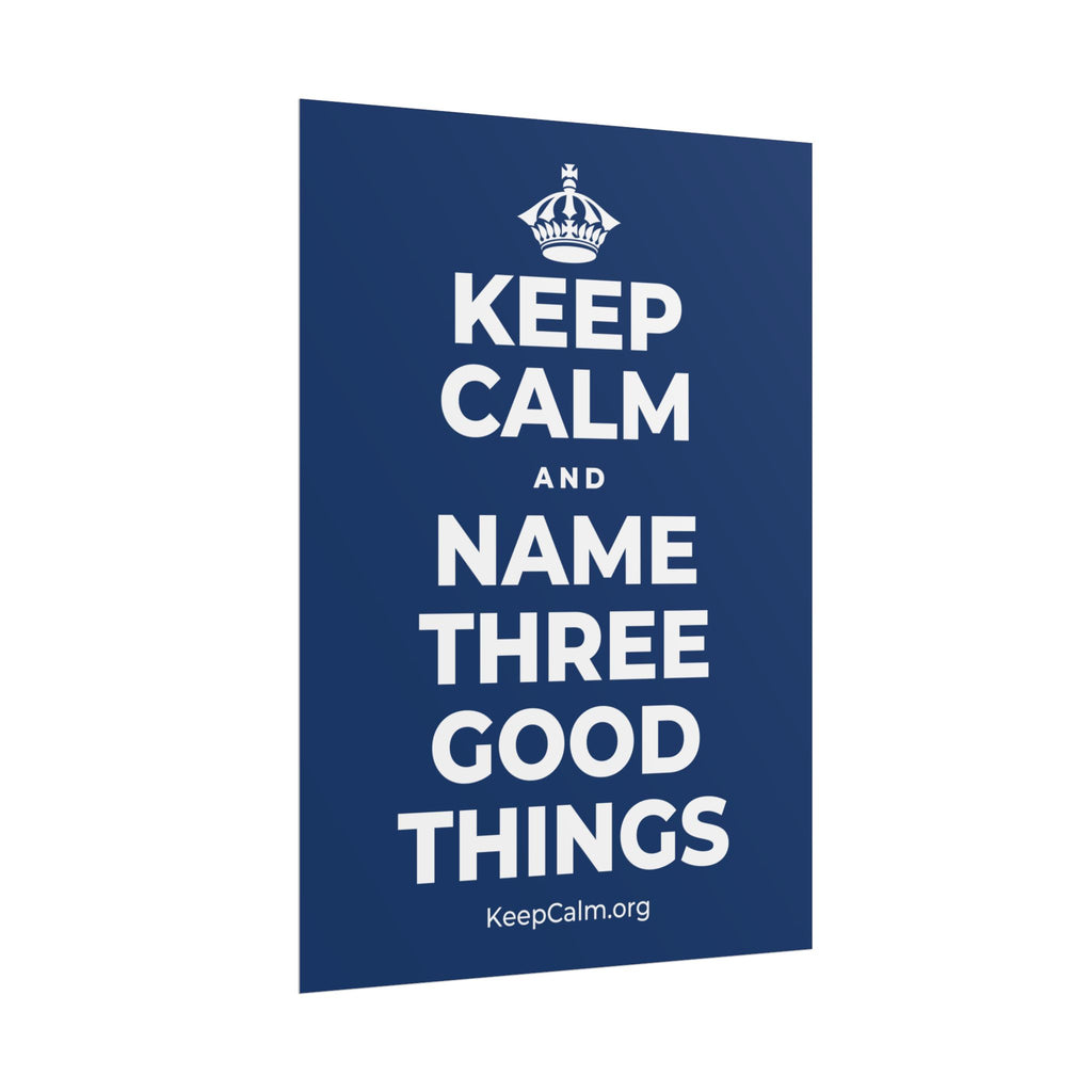 KEEP CALM AND NAME THREE GOOD THINGS Poster