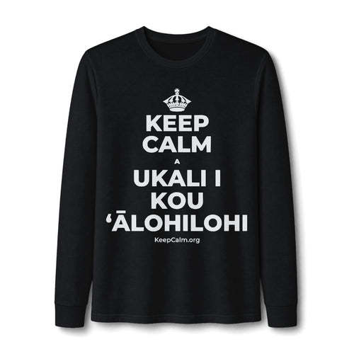 KEEP CALM A UKALI I KOU ʻĀLOHILOHI Long Sleeve Tee