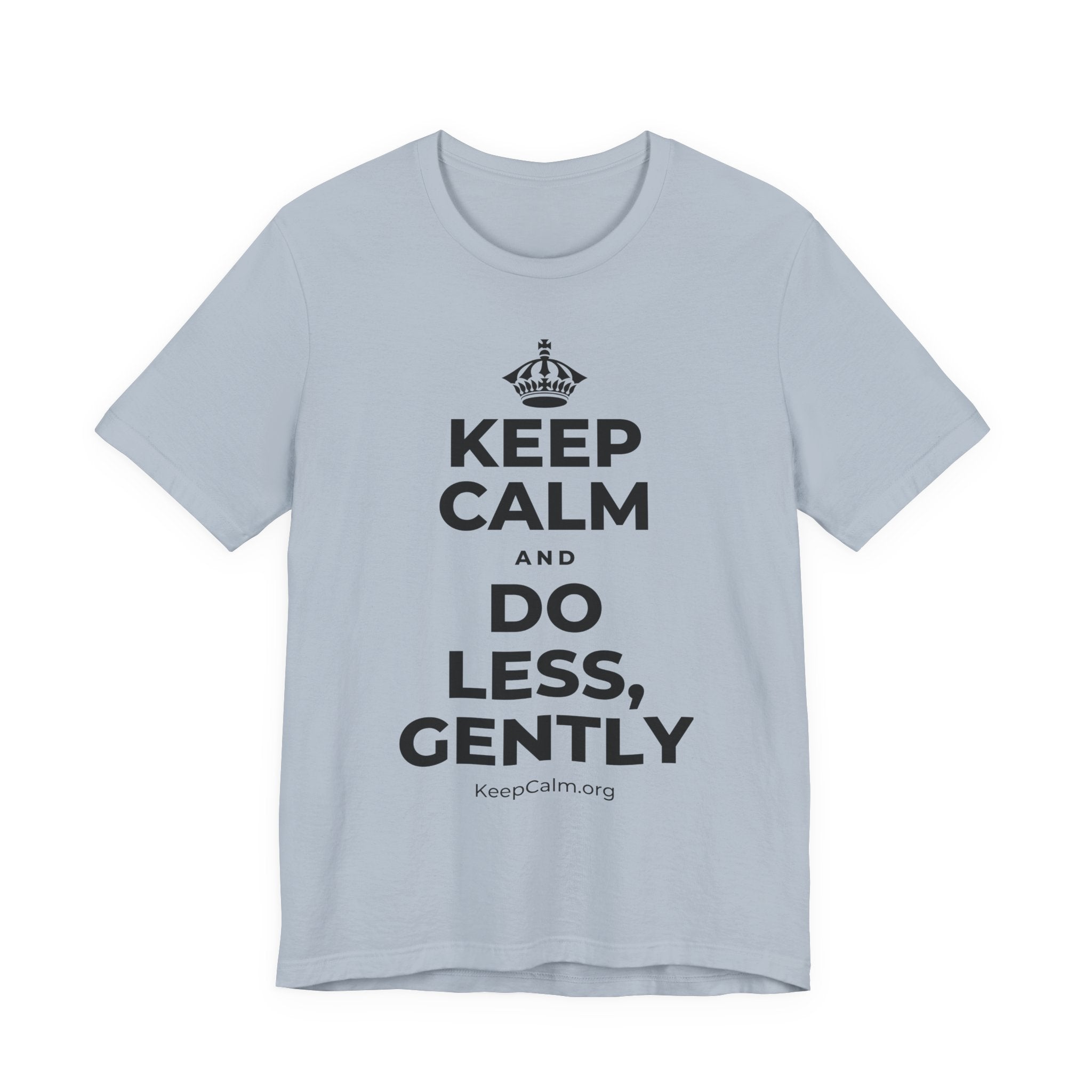 KEEP CALM AND DO LESS, GENTLY T-Shirt (White–Asphalt)