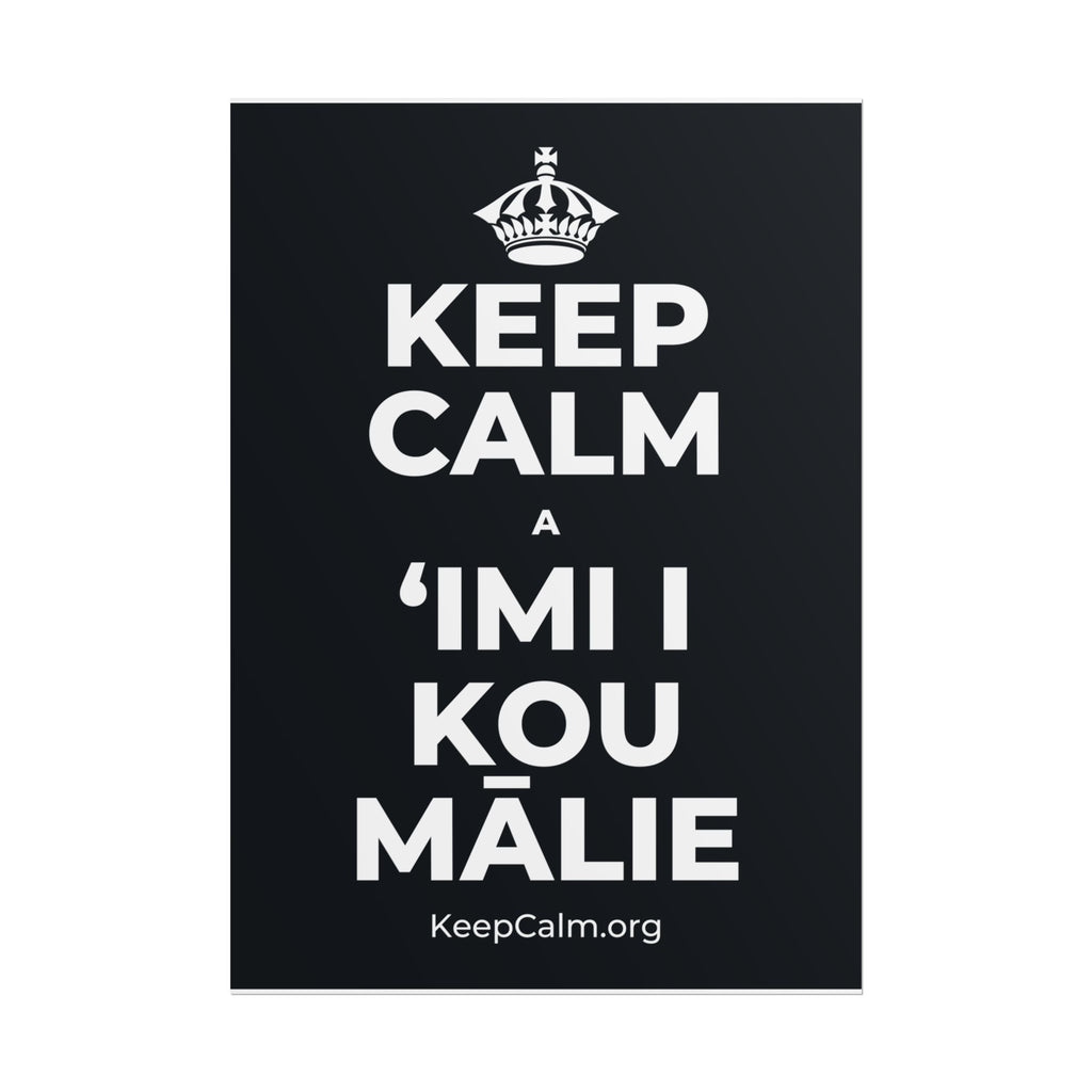 KEEP CALM A ʻIMI I KOU MĀLIE Poster (Dark)