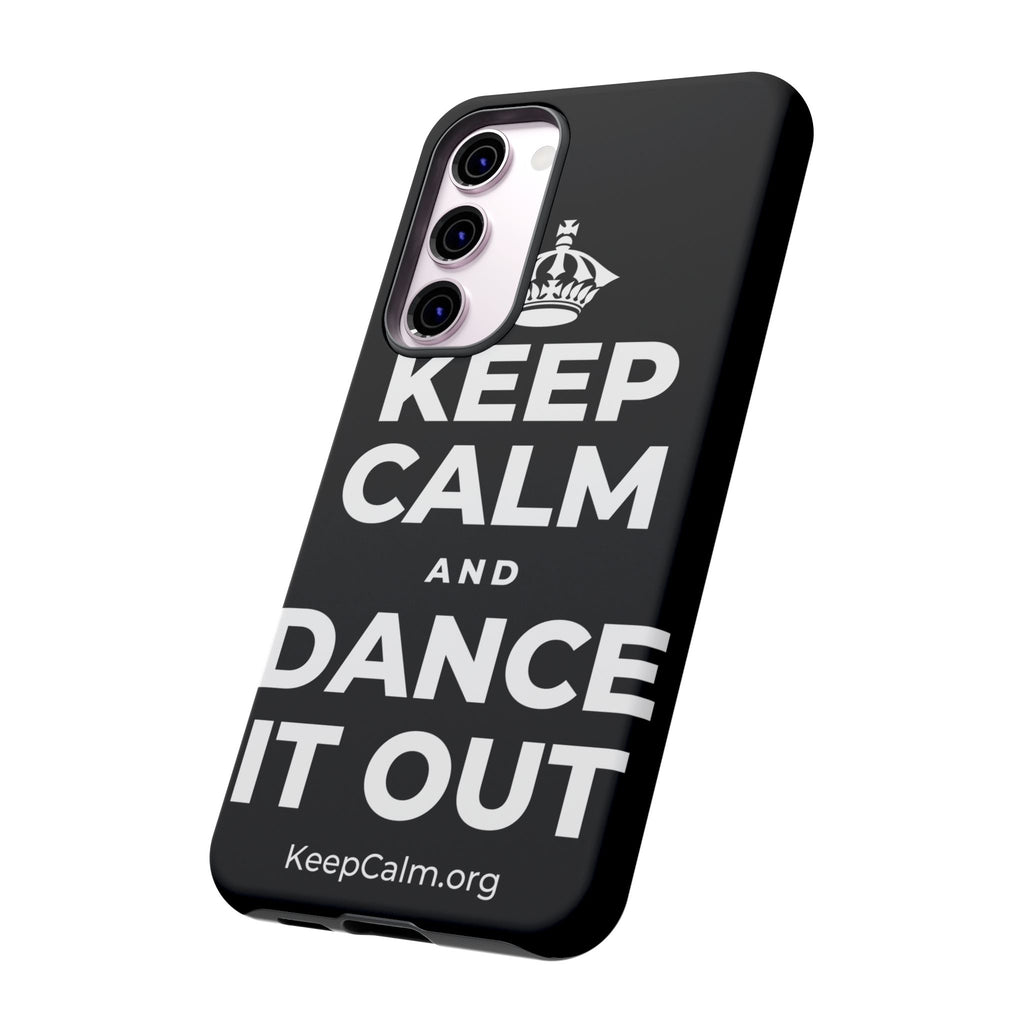 KEEP CALM AND DANCE IT OUT Phone Case