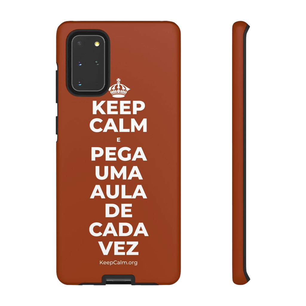 KEEP CALM E PEGA UMA AULA DE CADA VEZ Phone Case