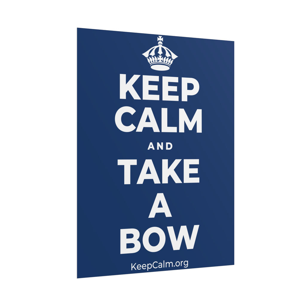 KEEP CALM AND TAKE A BOW Poster