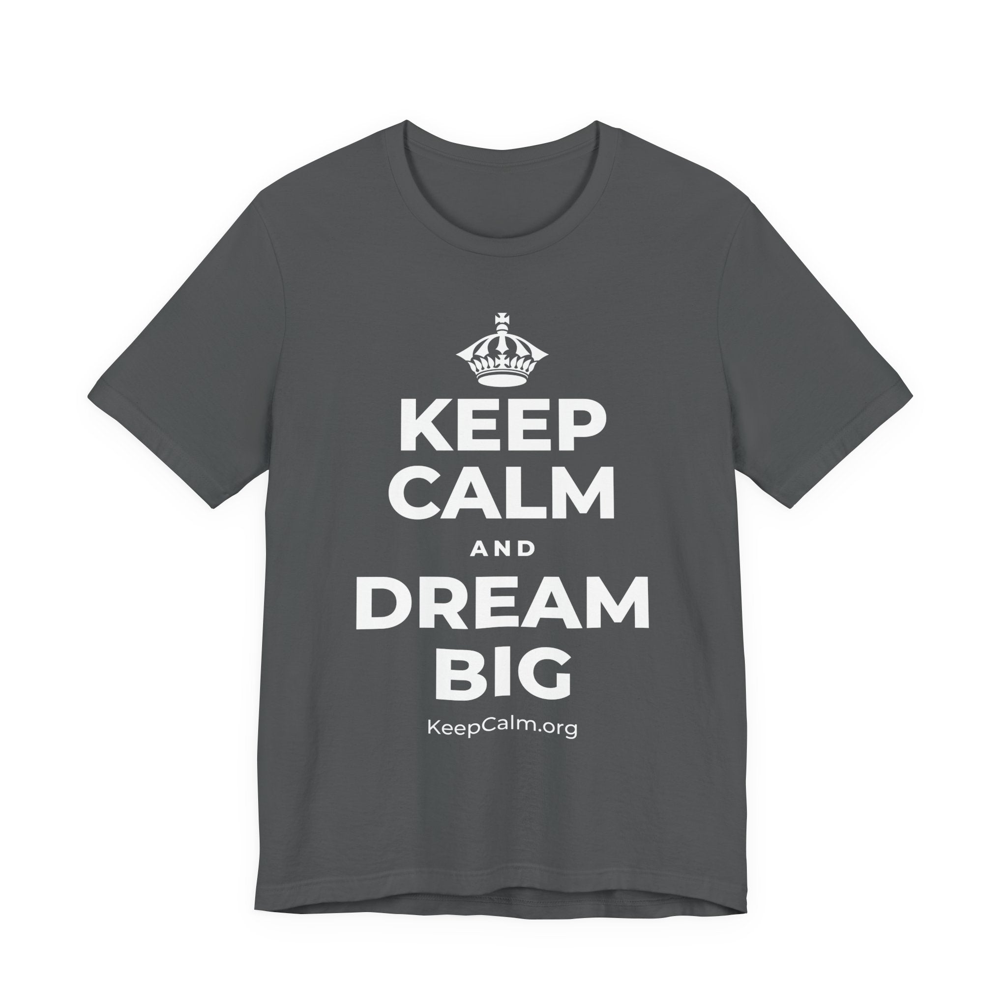 KEEP CALM AND DREAM BIG T-Shirt (White–Asphalt)
