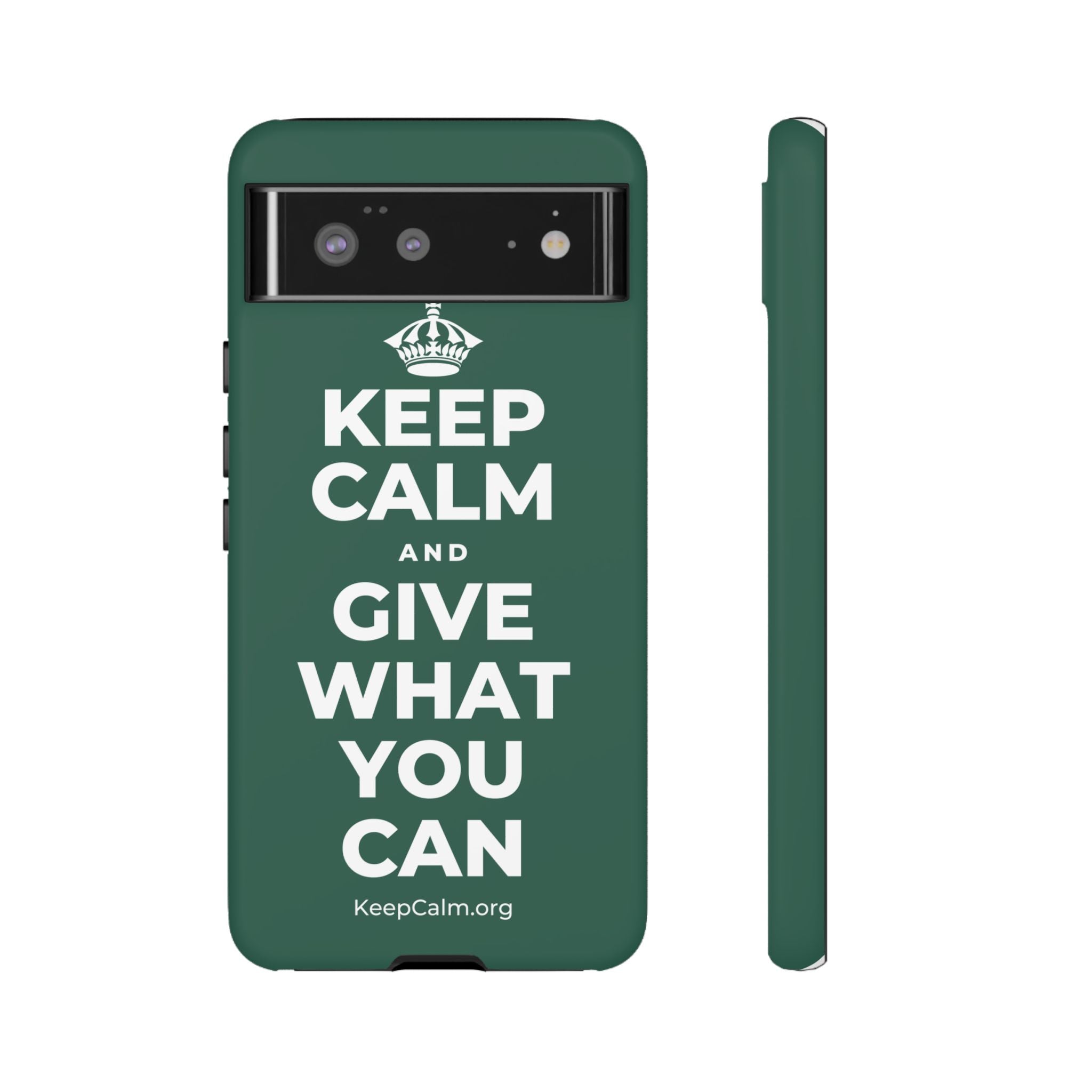 KEEP CALM AND GIVE WHAT YOU CAN Phone Case