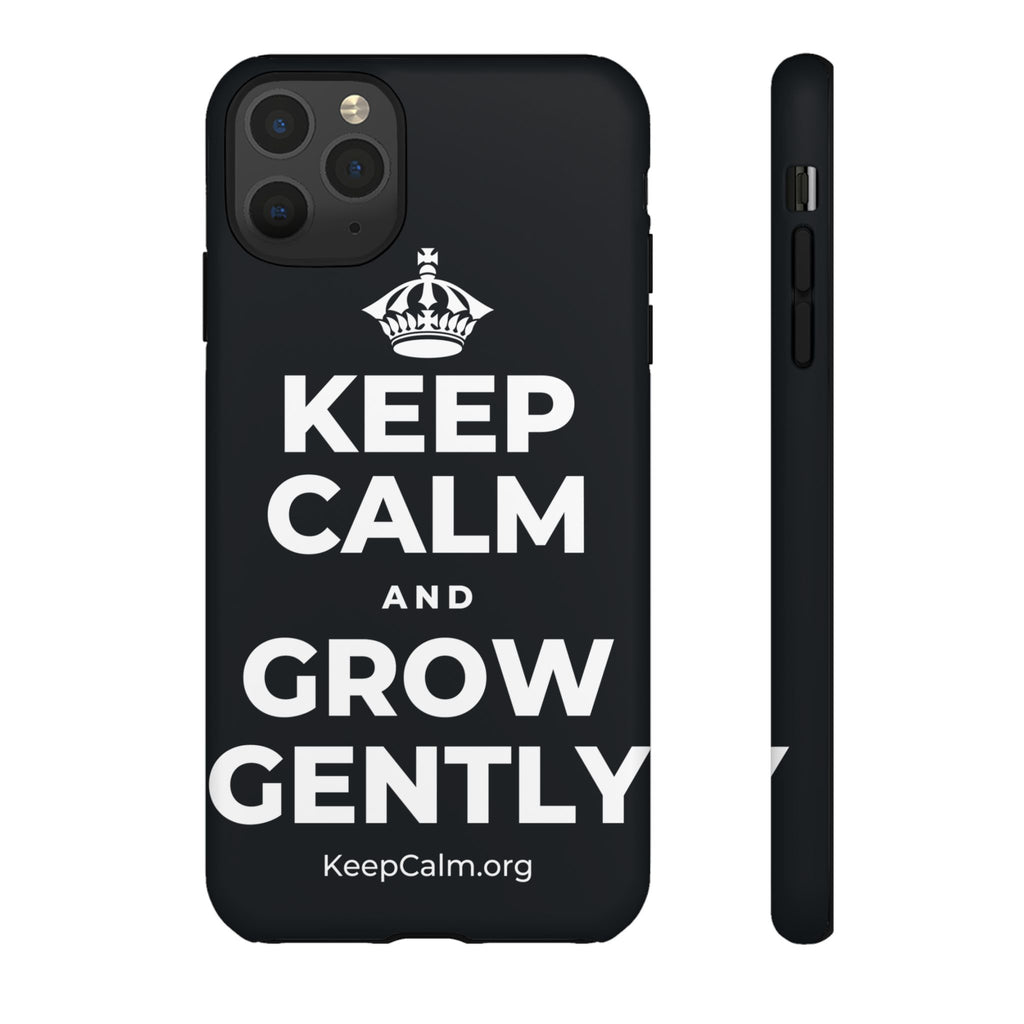 KEEP CALM AND GROW GENTLY Phone Case (Dark)