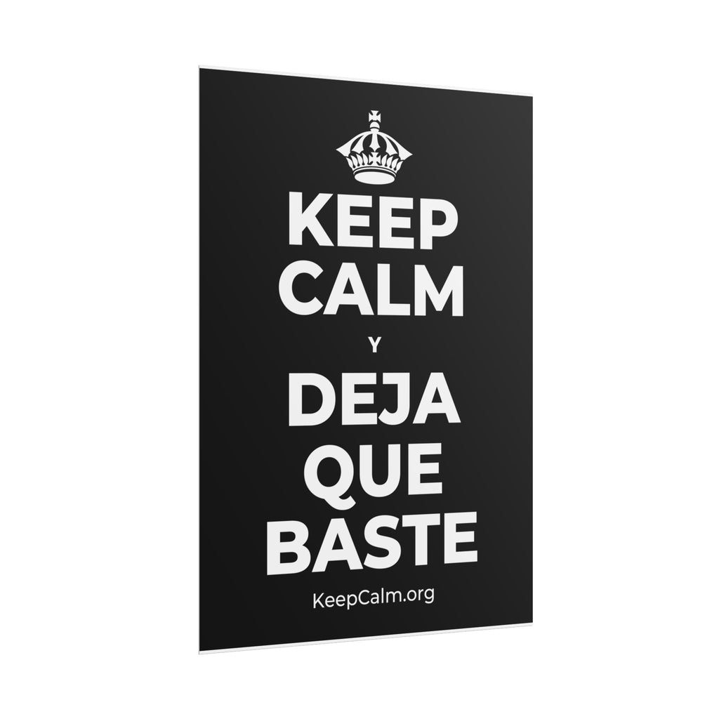 KEEP CALM Y DEJA QUE BASTE Poster