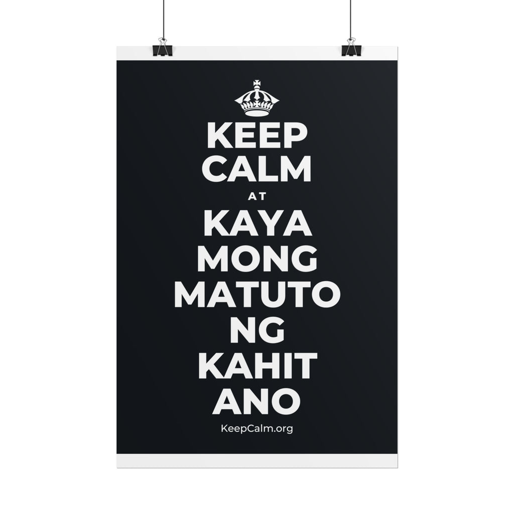 KEEP CALM AT KAYA MONG MATUTO NG KAHIT ANO Poster (Dark)