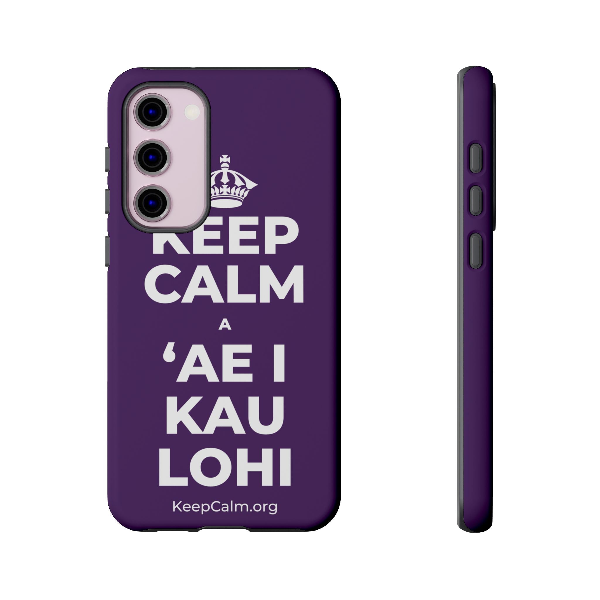 KEEP CALM A ʻAE I KAU LOHI Phone Case