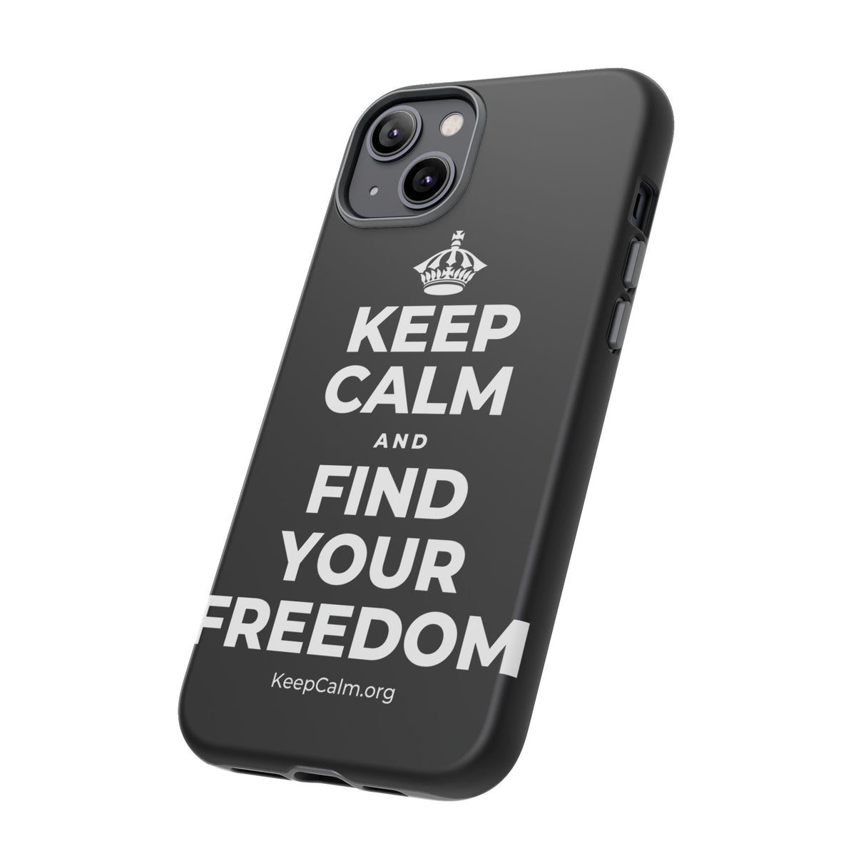 KEEP CALM AND FIND YOUR FREEDOM Phone Case
