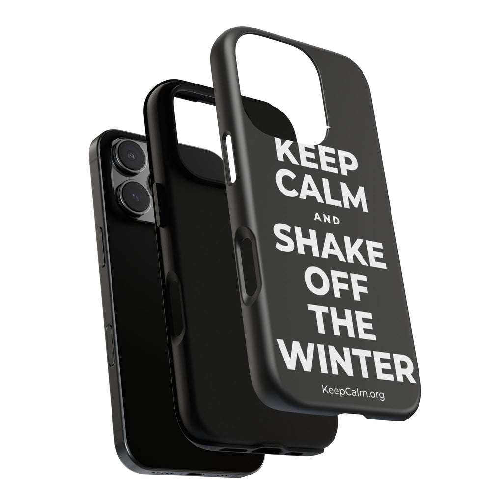 KEEP CALM AND SHAKE OFF THE WINTER Phone Case