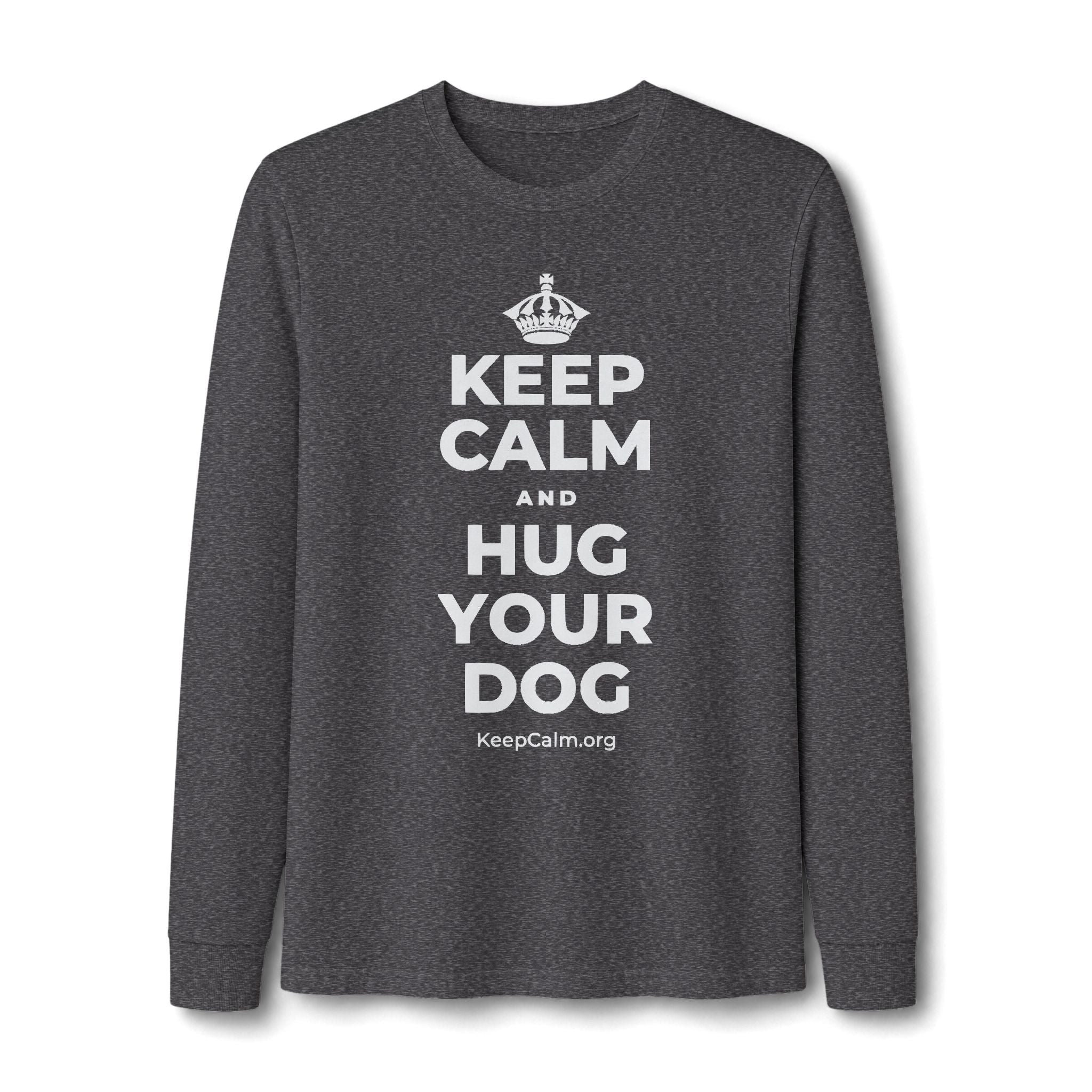 KEEP CALM AND HUG YOUR DOG Long Sleeve Tee